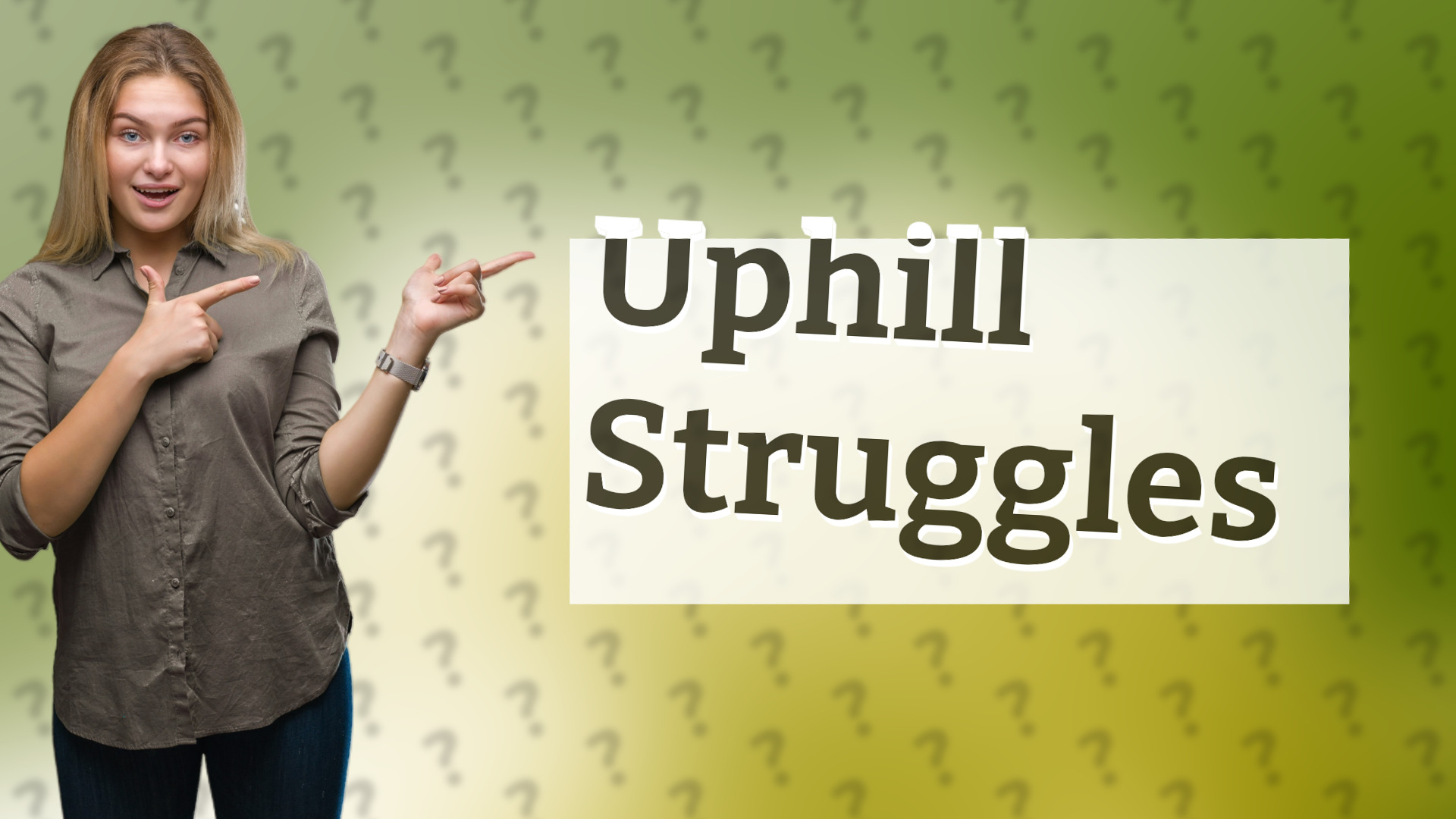 Uphill Struggles
