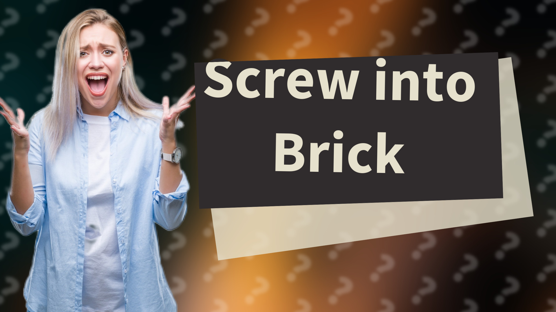 Screw into Brick
