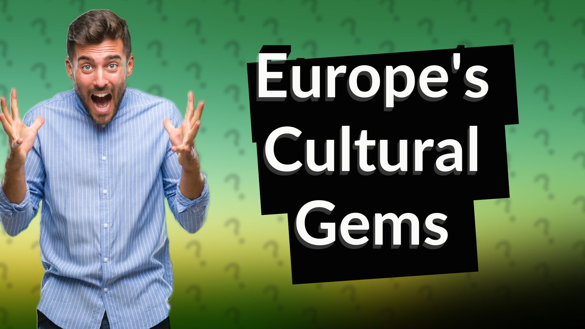 Europe's Cultural Gems