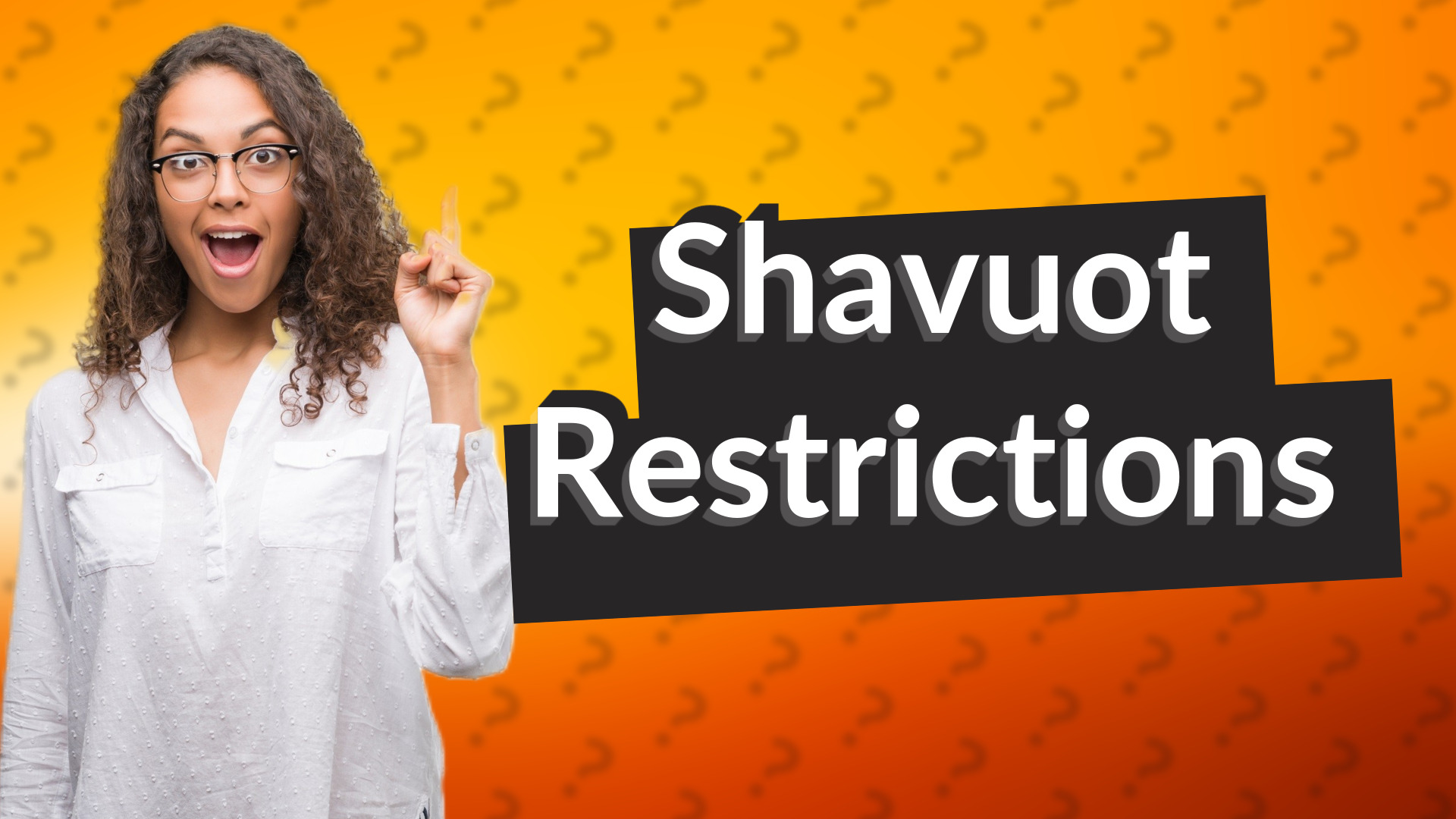 Shavuot Restrictions