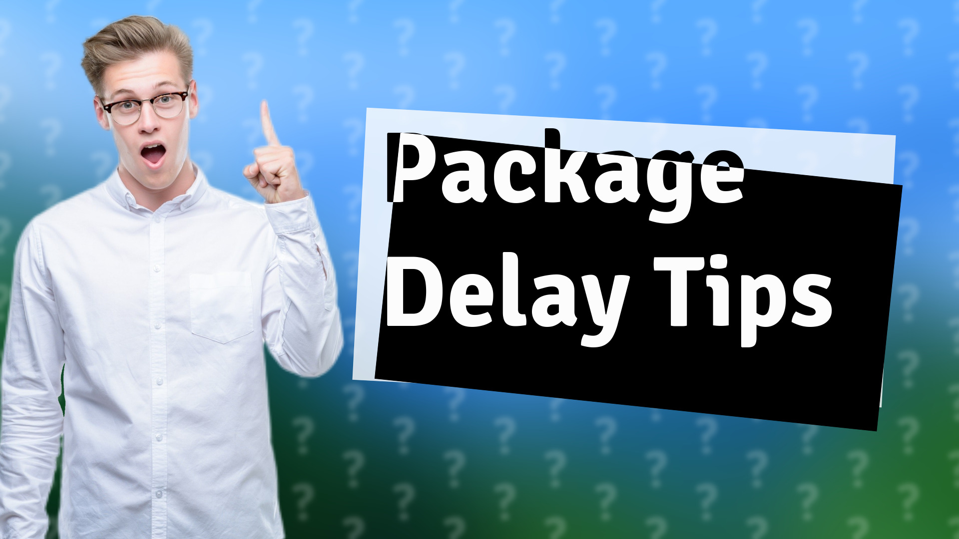 Package Delay Tips
