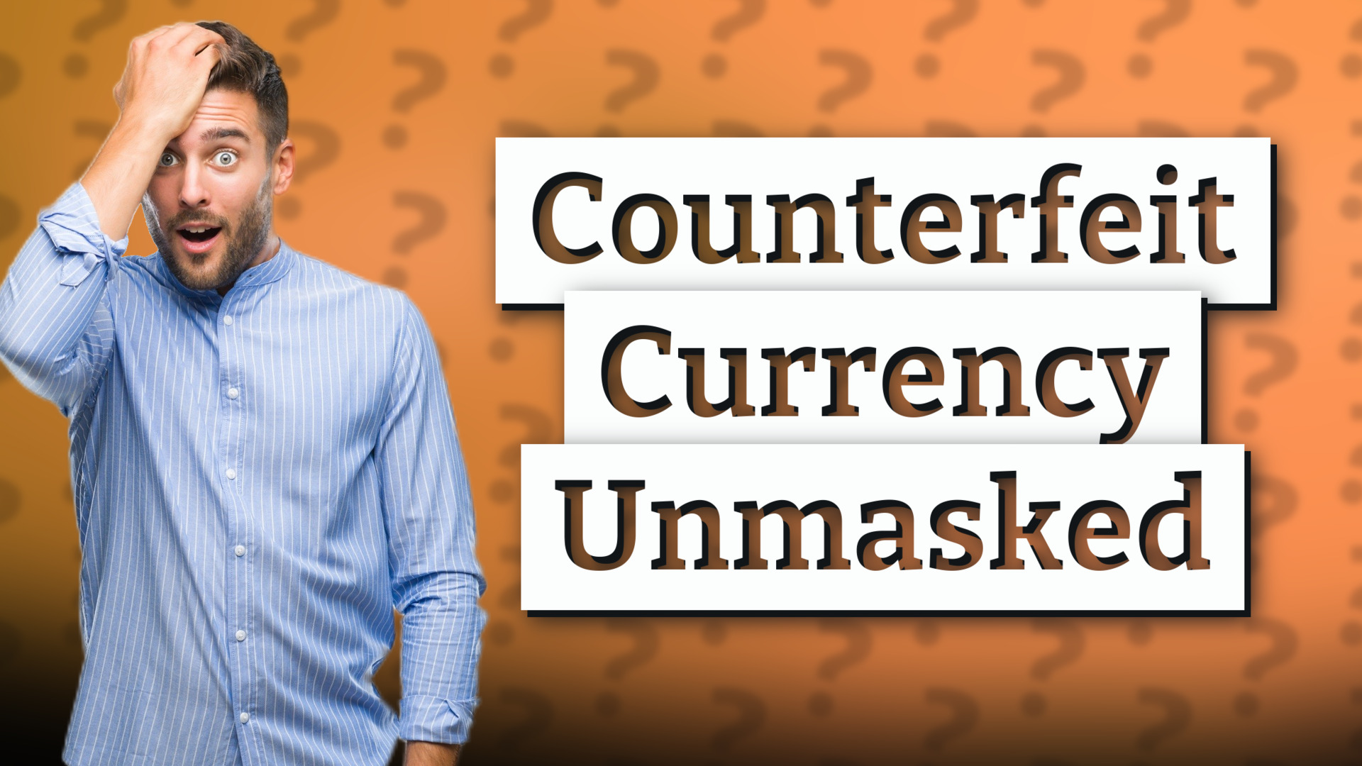 Counterfeit Currency Unmasked
