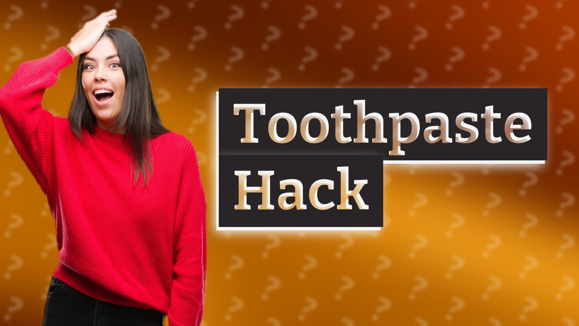 Toothpaste Hack