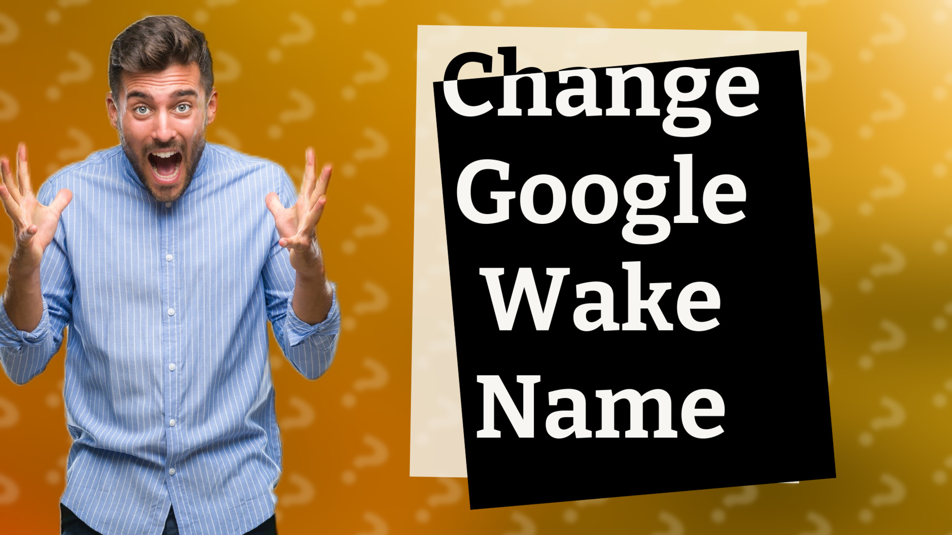 Change Google Wake Name