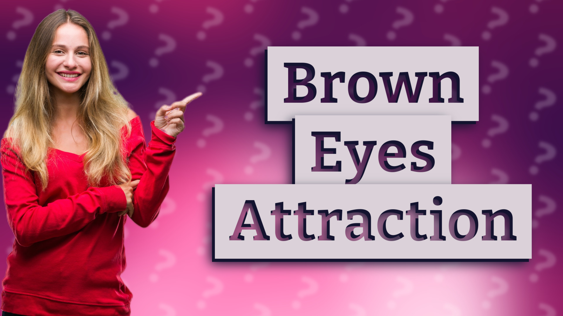 Brown Eyes Attraction