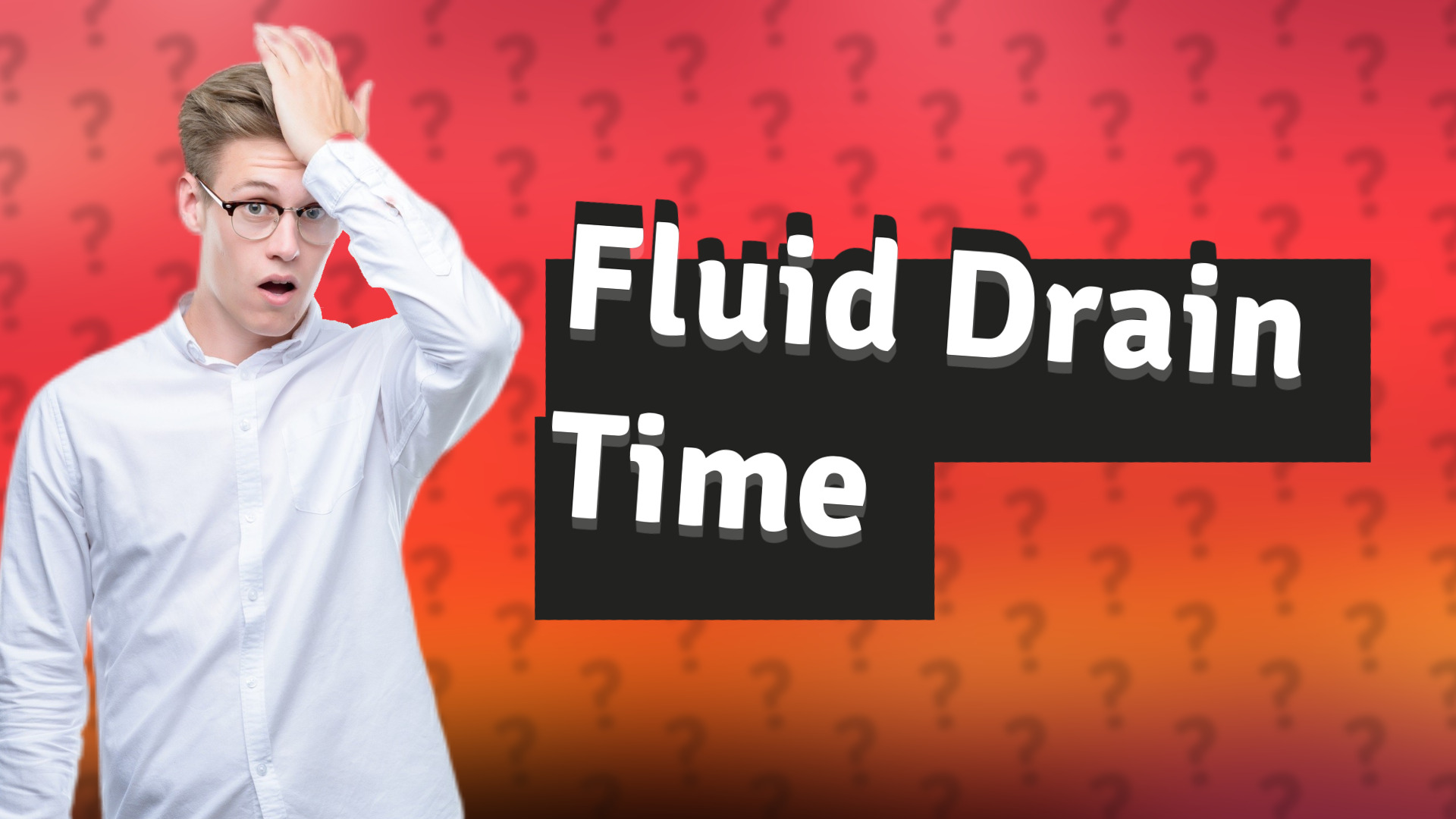 Fluid Drain Time