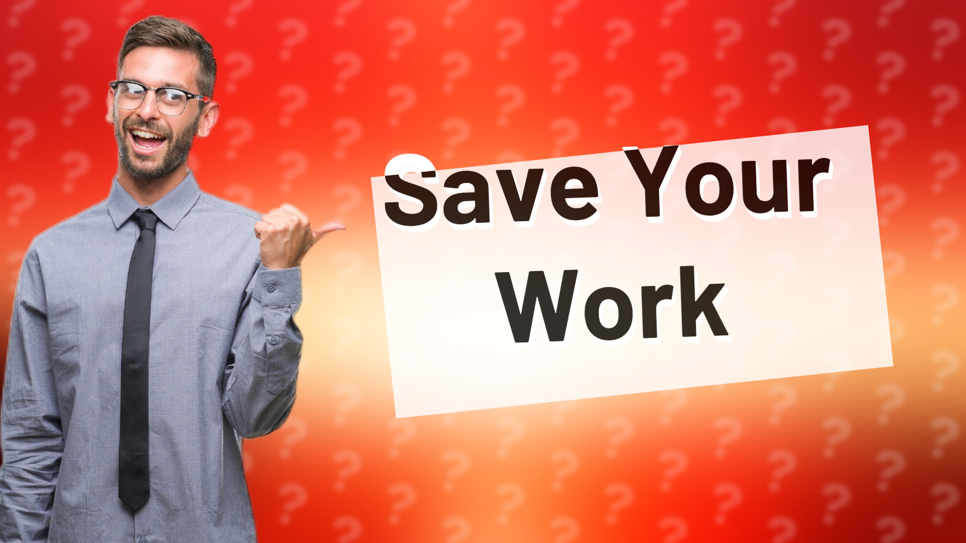 Save Your Work