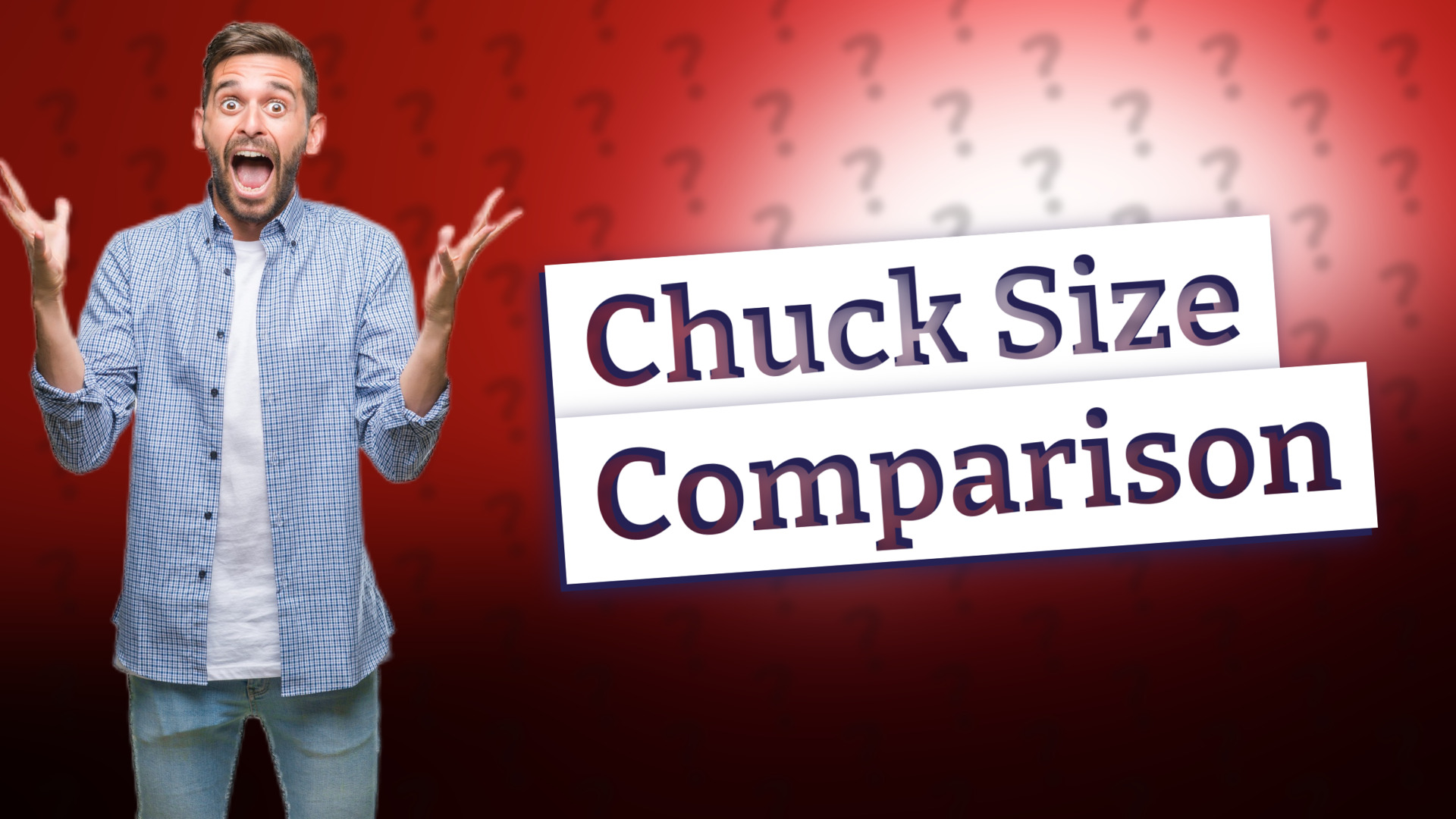 Chuck Size Comparison