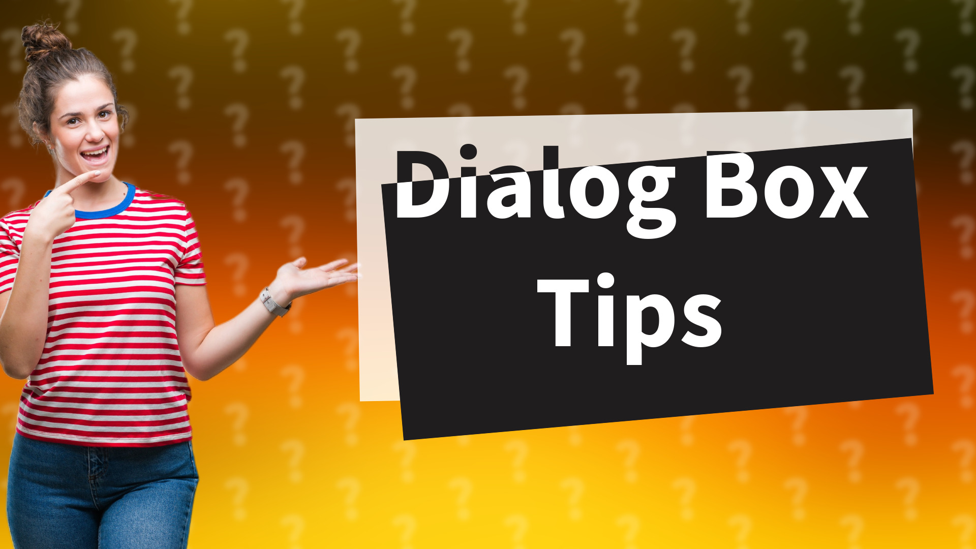 Dialog Box Tips
