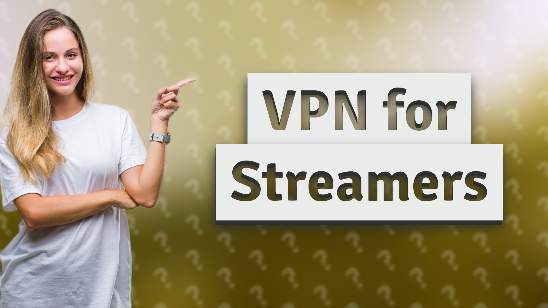VPN for Streamers