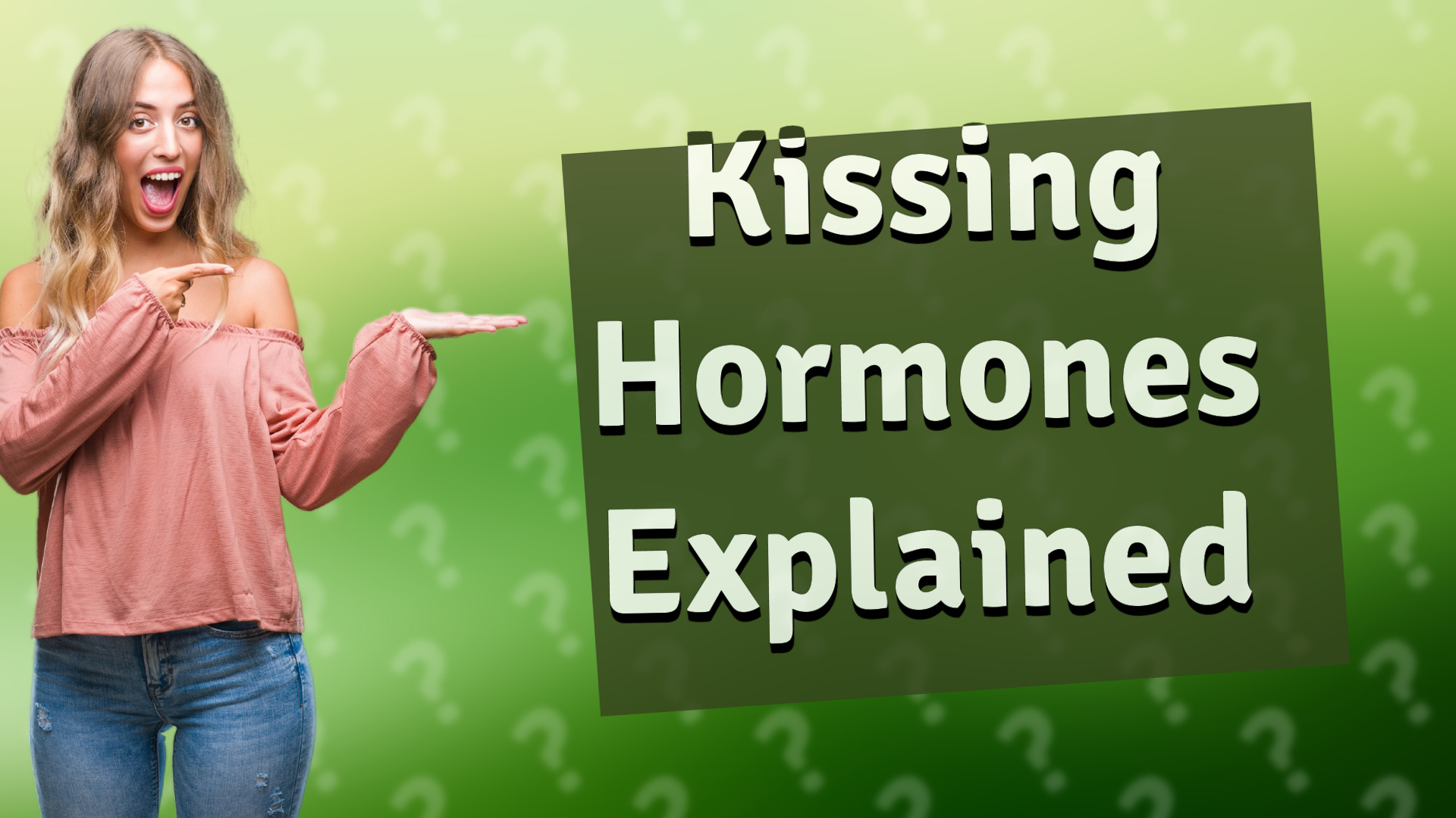 Kissing Hormones Explained
