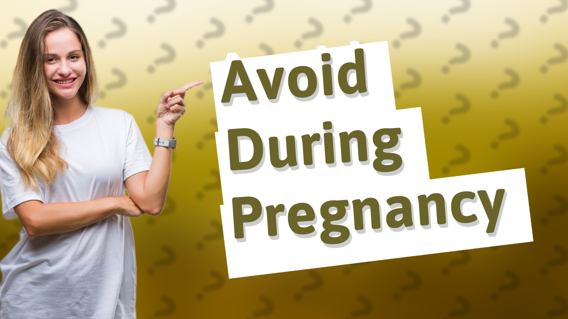 Avoid During Pregnancy