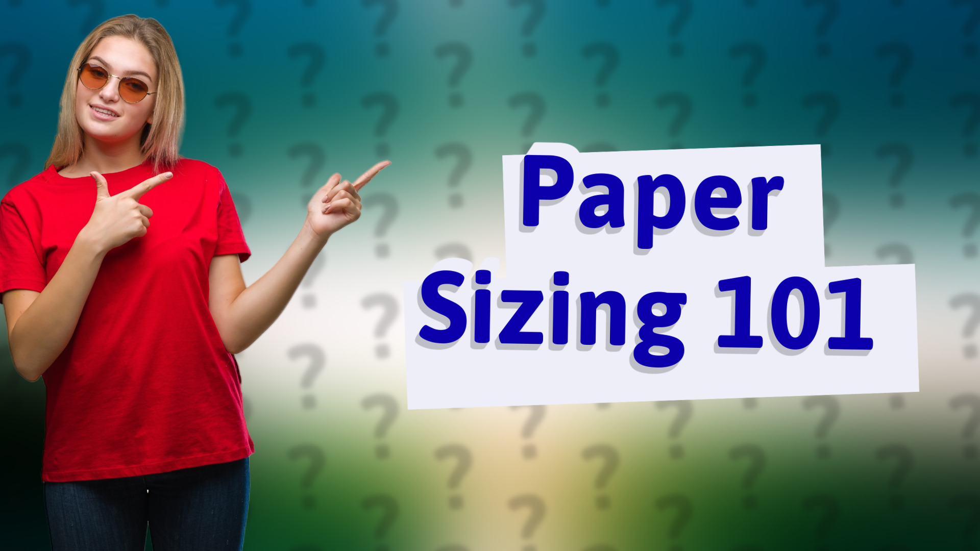 Paper Sizing 101