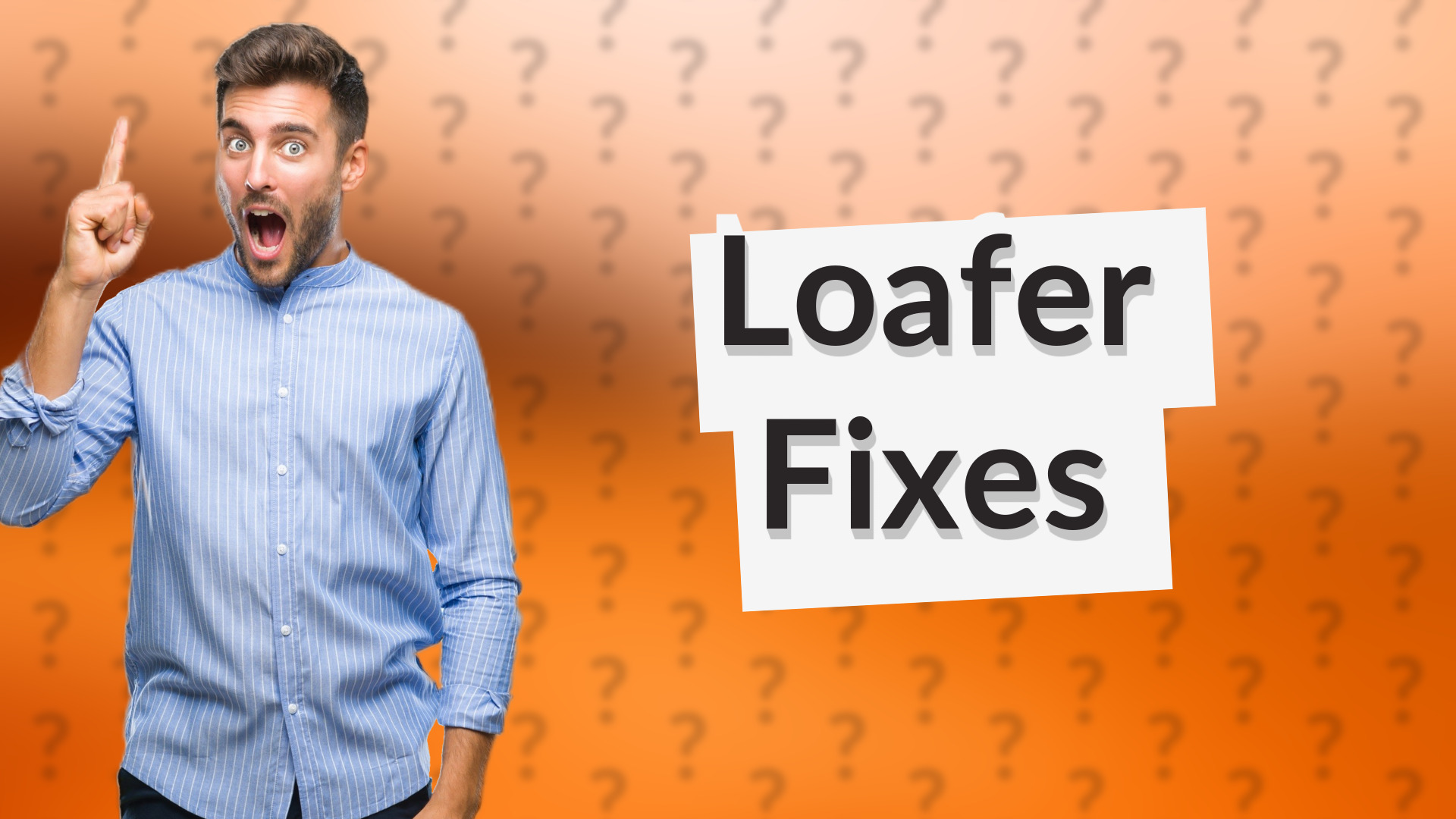Loafer Fixes