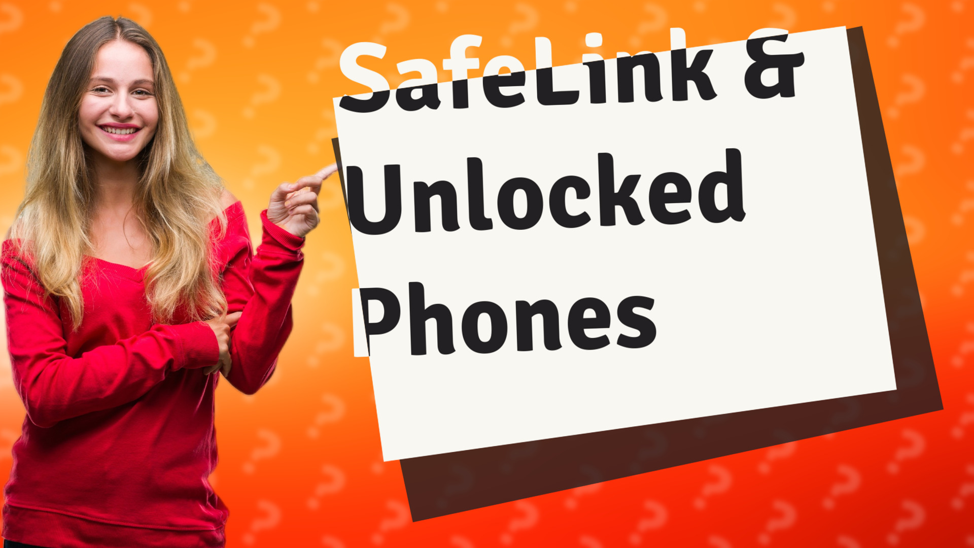 SafeLink & Unlocked Phones