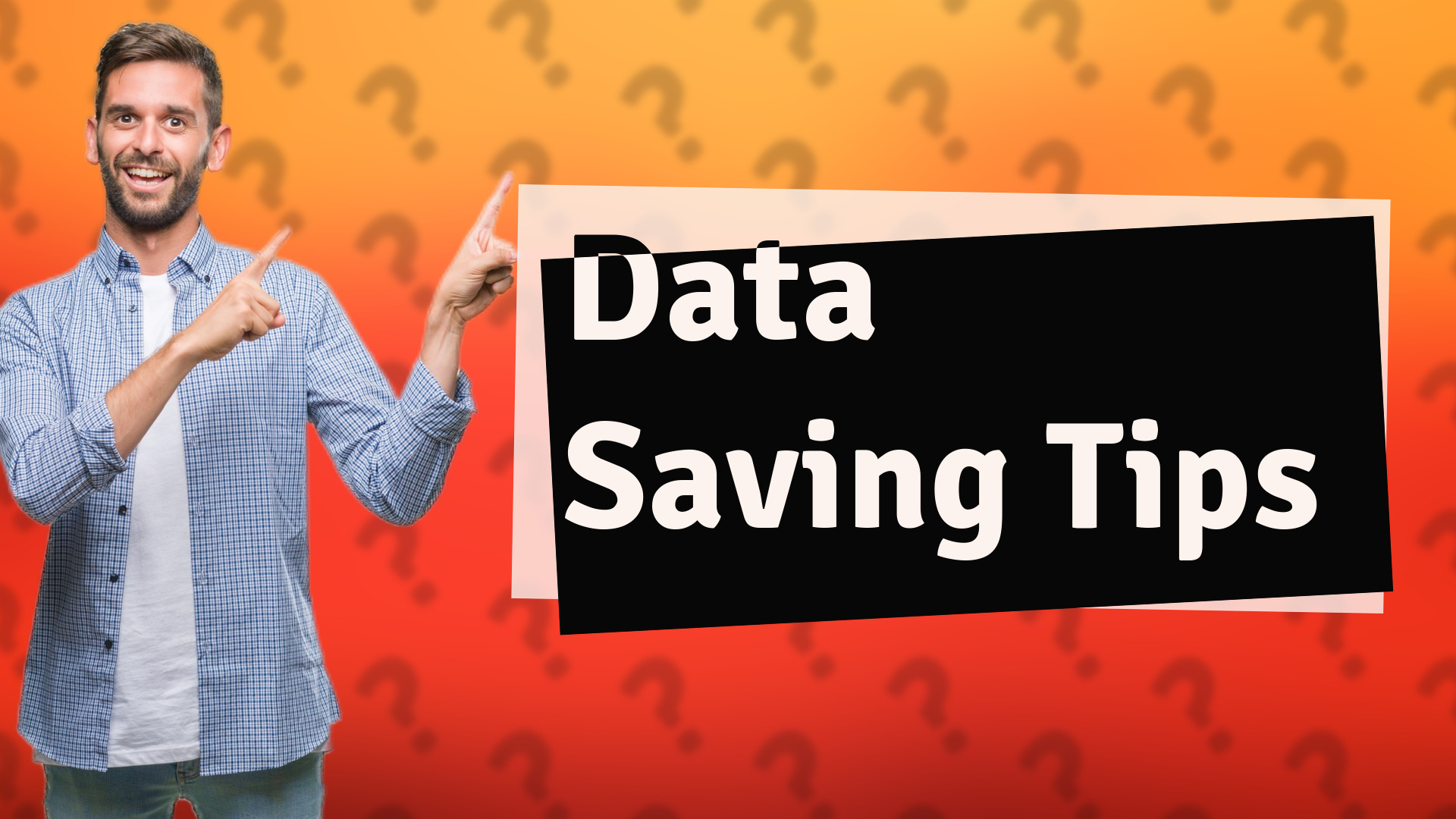 Data Saving Tips