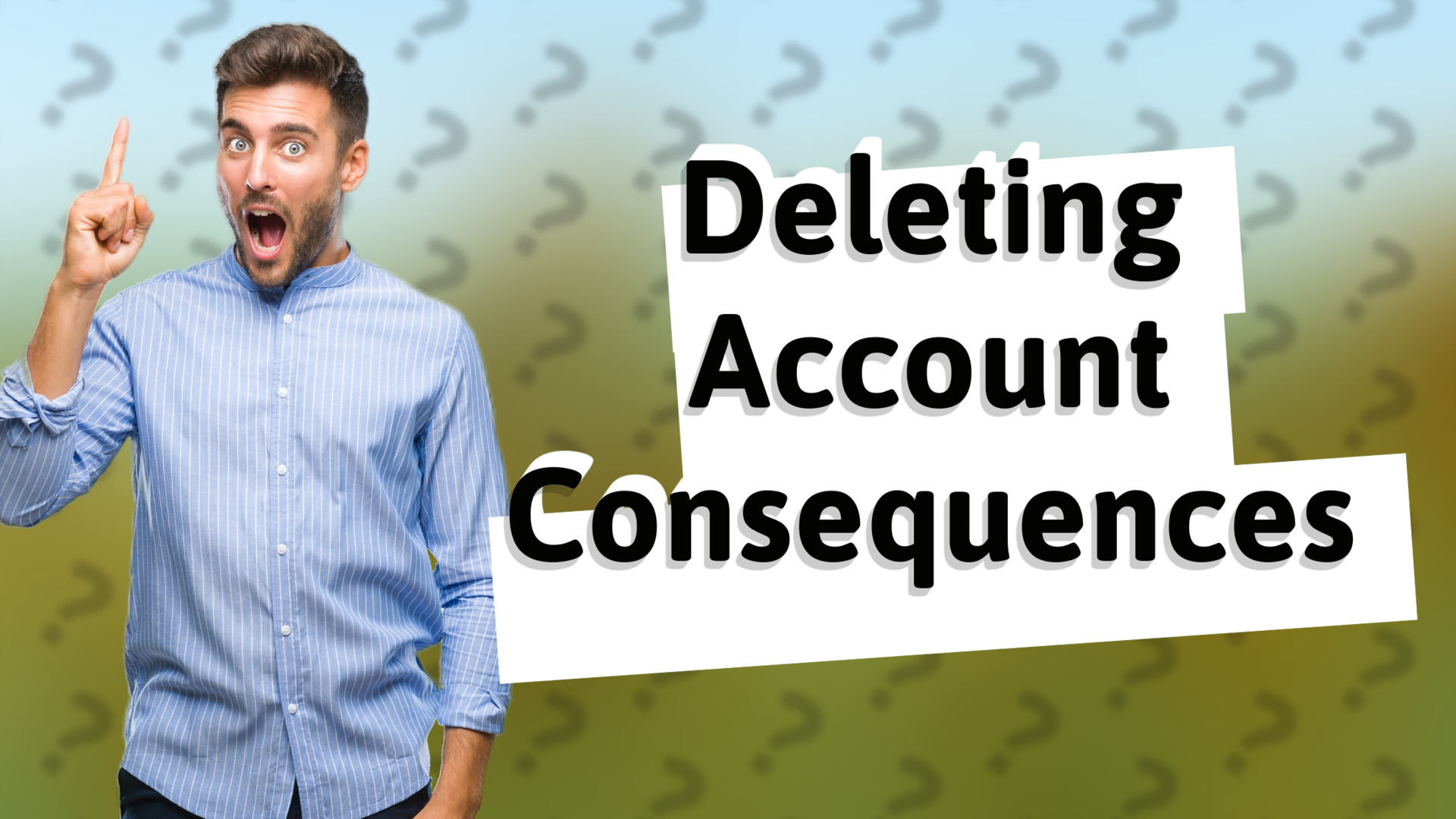 Deleting Account Consequences