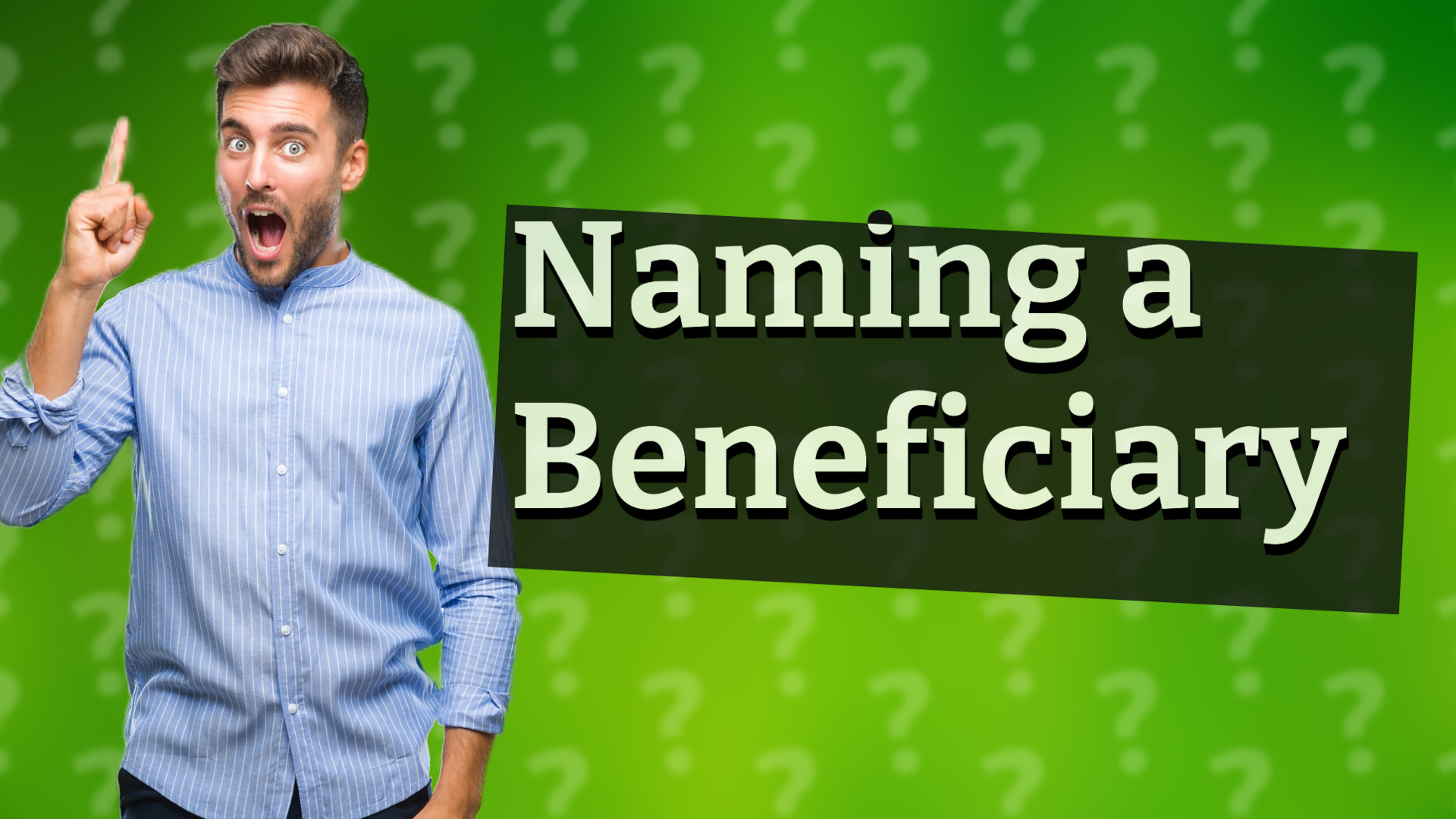 Naming a Beneficiary