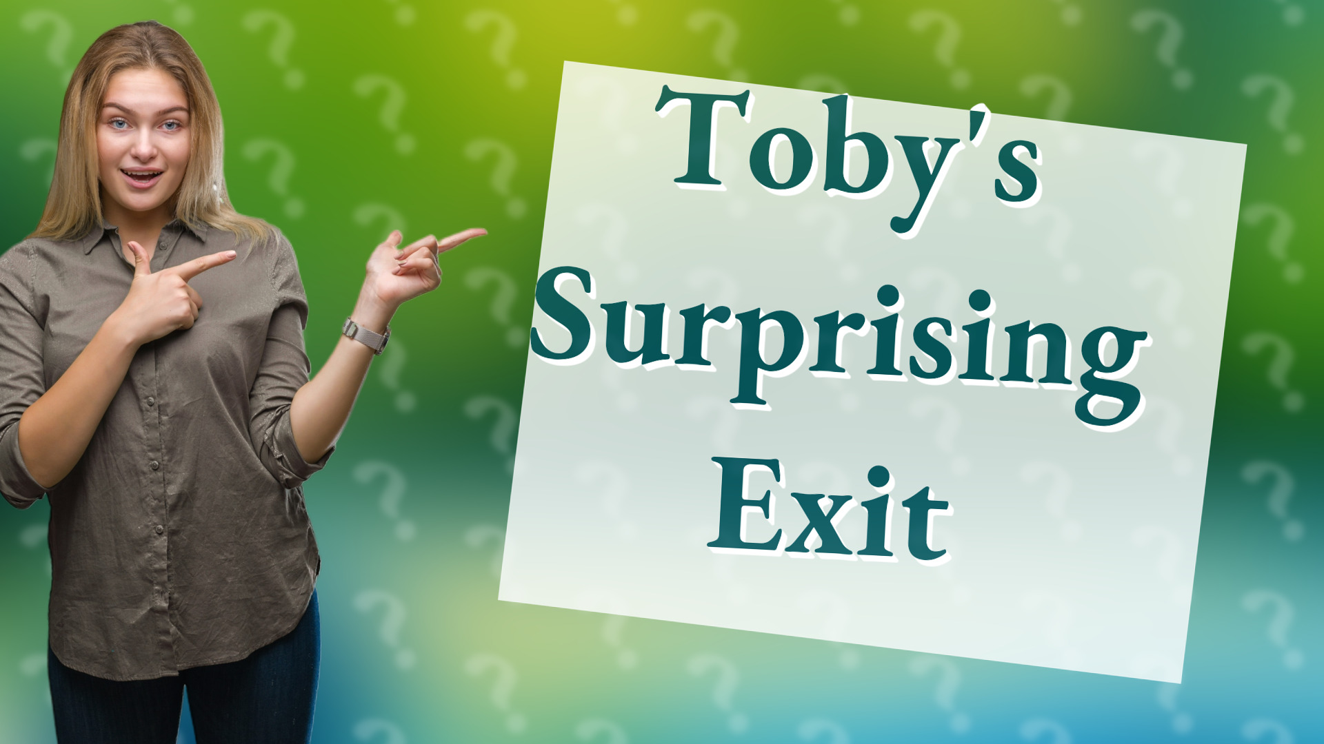 Toby's Surprising Exit
