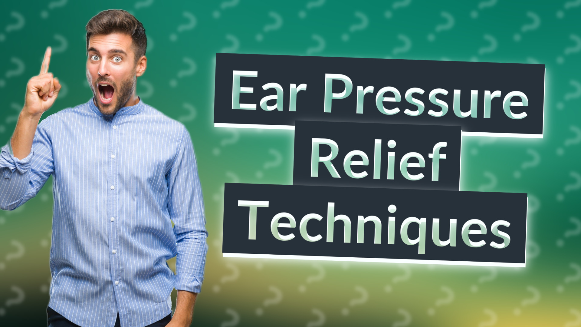 Ear Pressure Relief Techniques