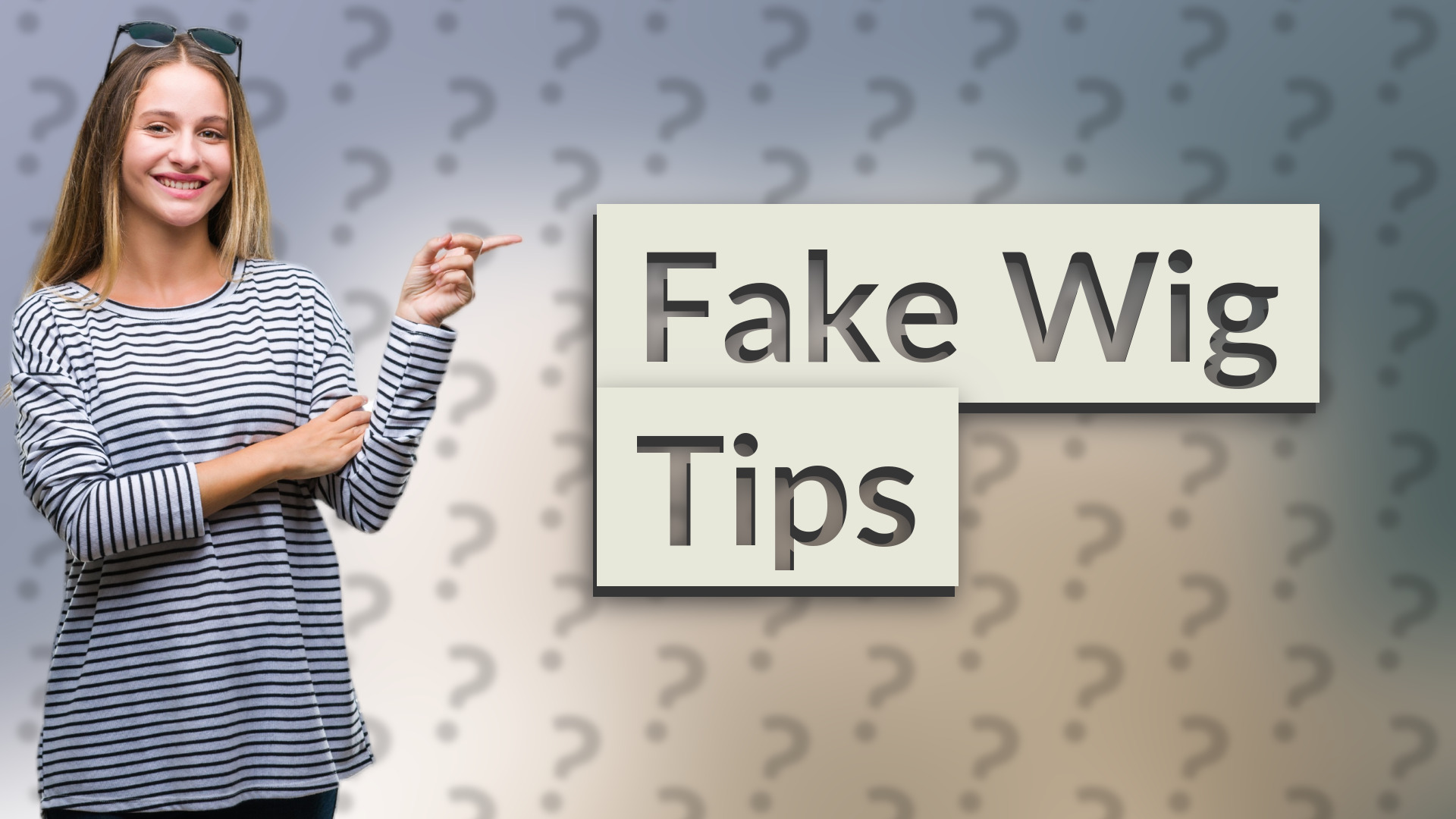 Fake Wig Tips