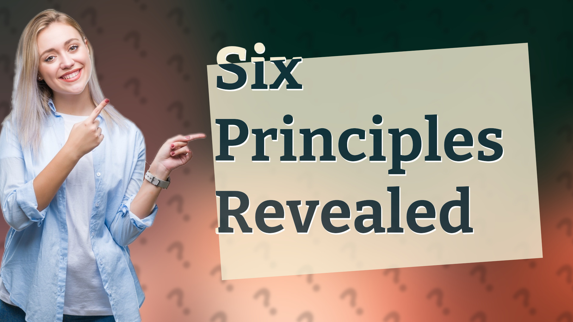 Six Principles Revealed