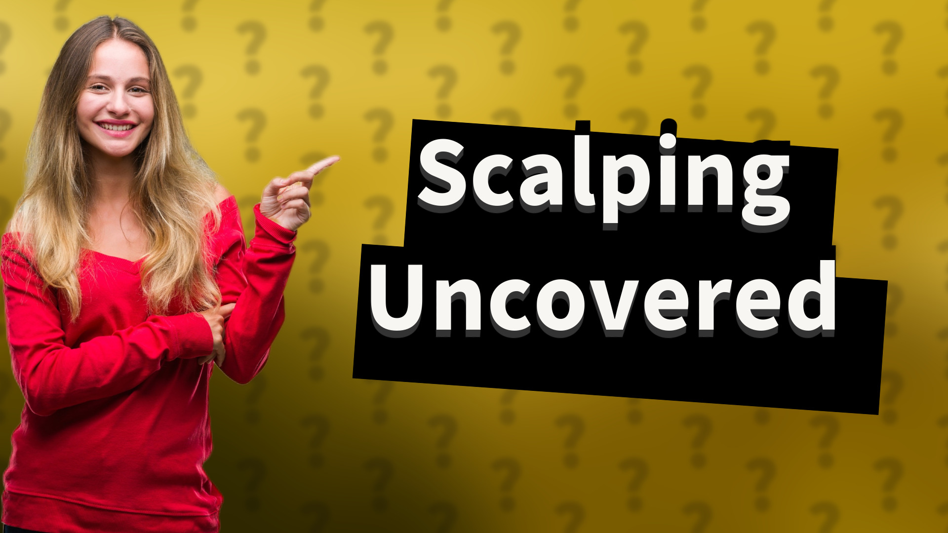 Scalping Uncovered