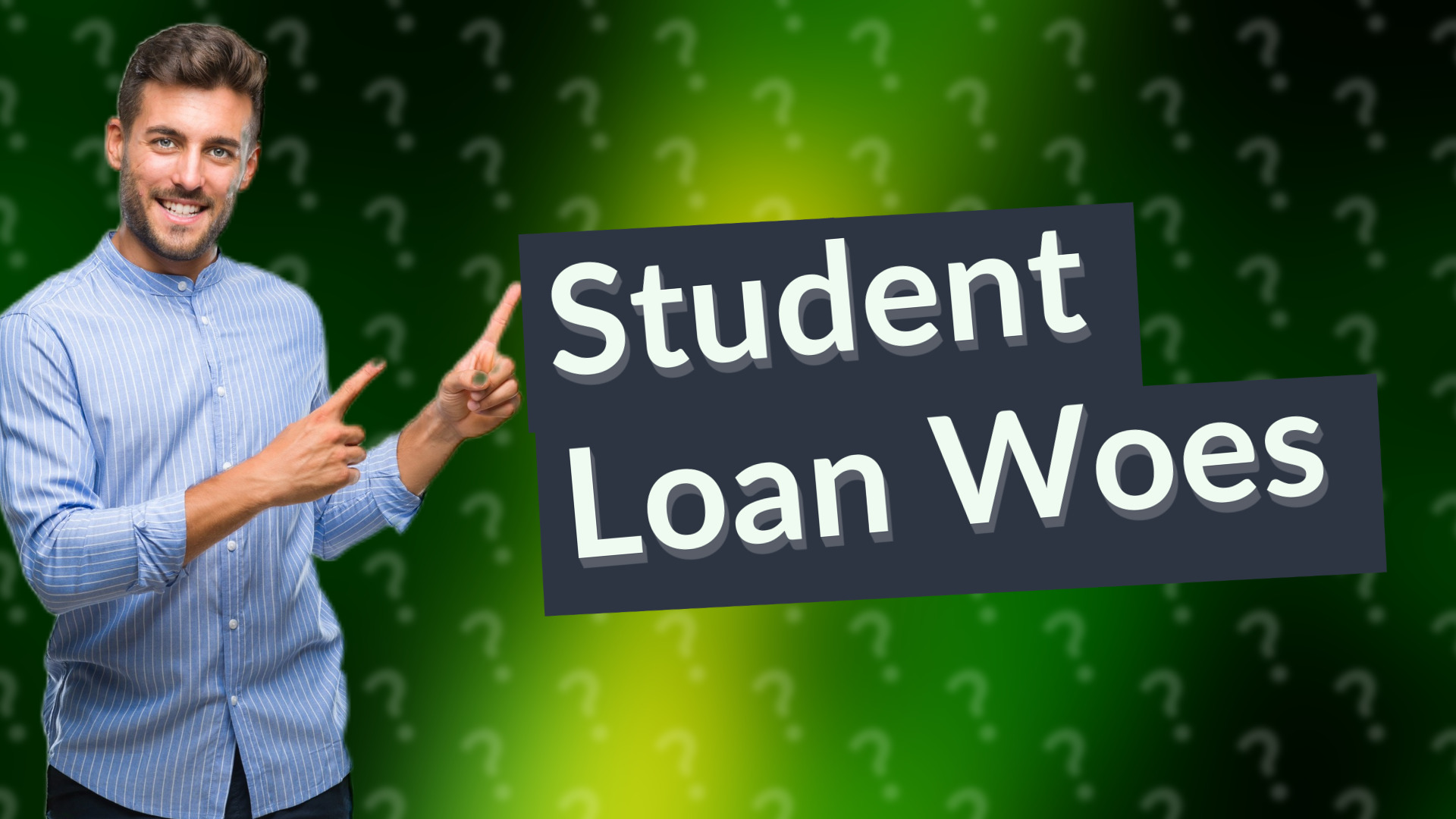 Student Loan Woes