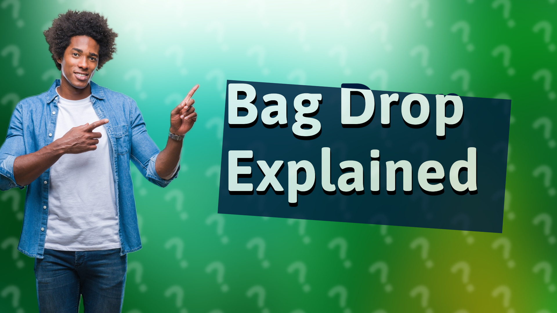 Bag Drop Explained