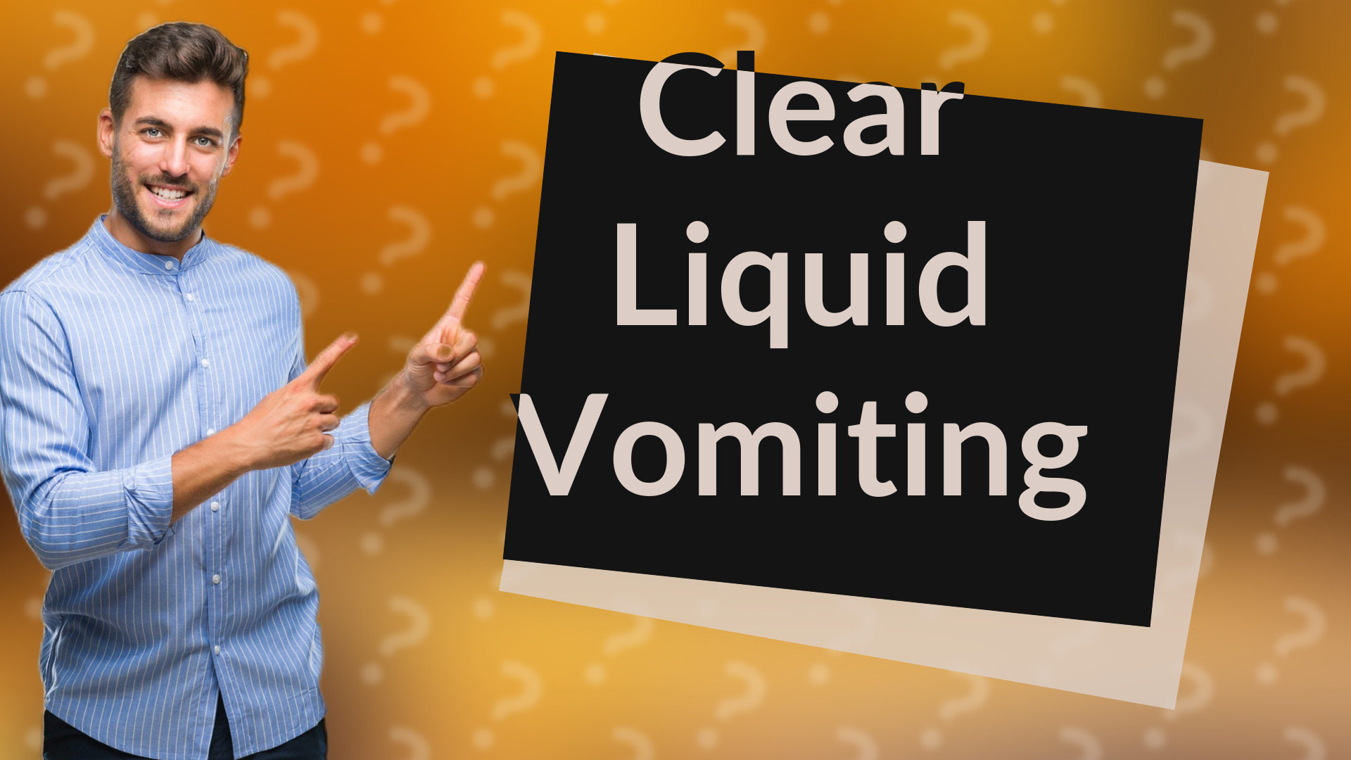 Clear Liquid Vomiting