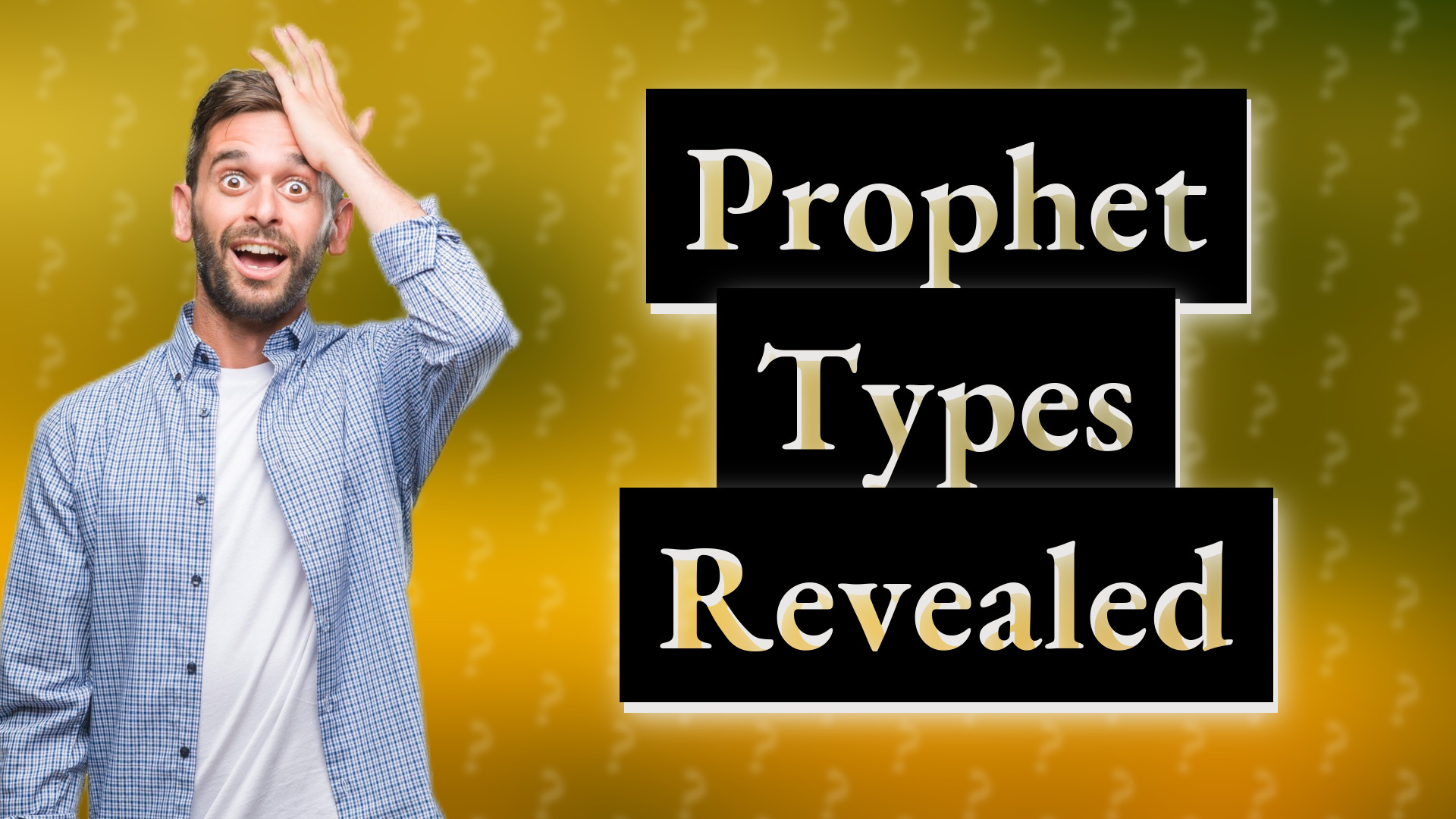 Prophet Types Revealed