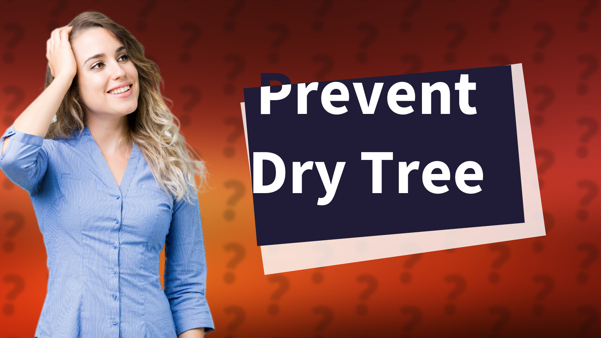 Prevent Dry Tree