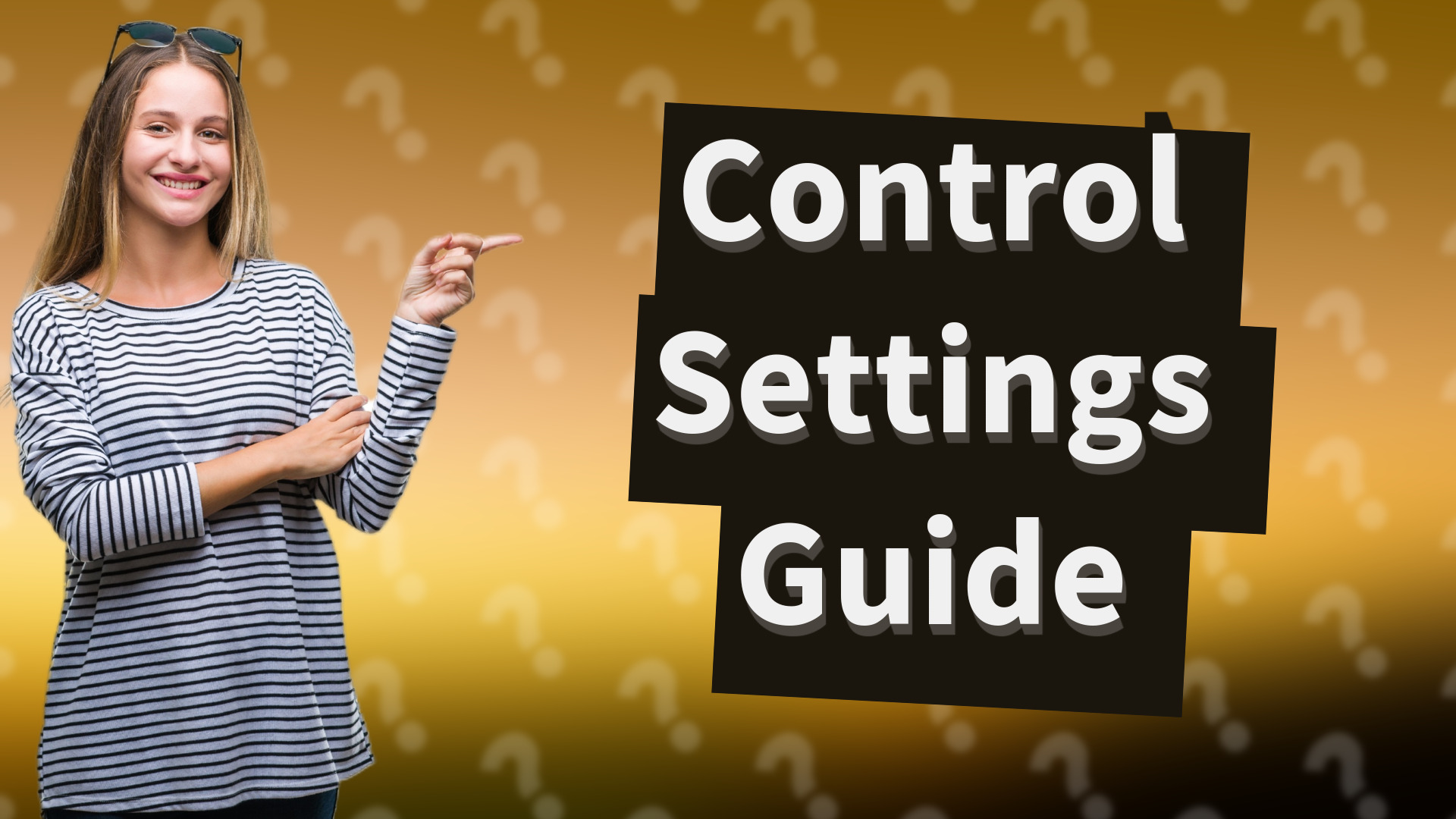 Control Settings Guide