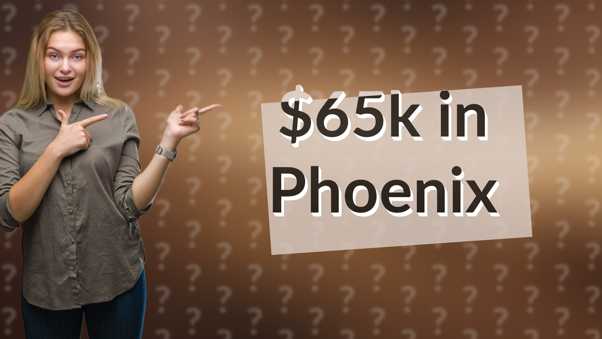$65k in Phoenix