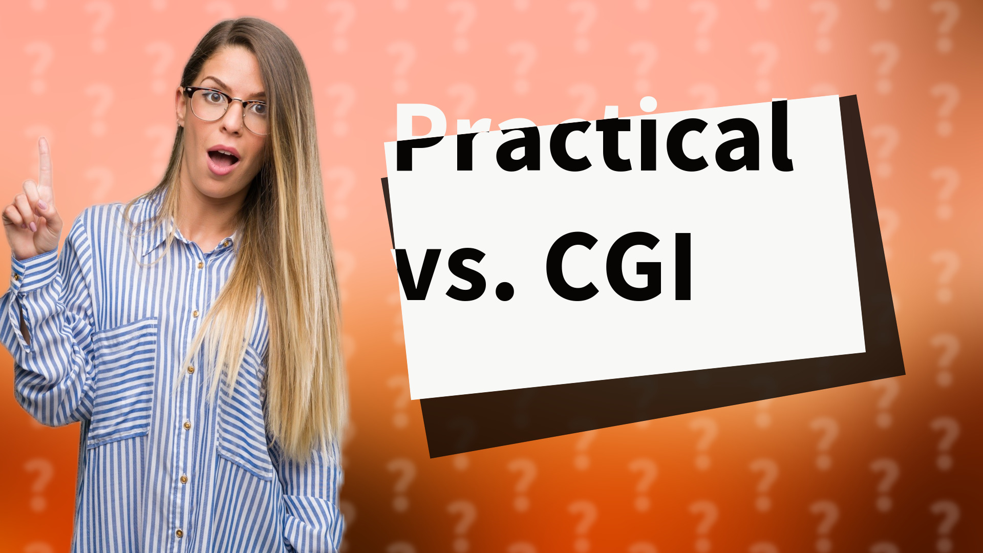 Practical vs. CGI