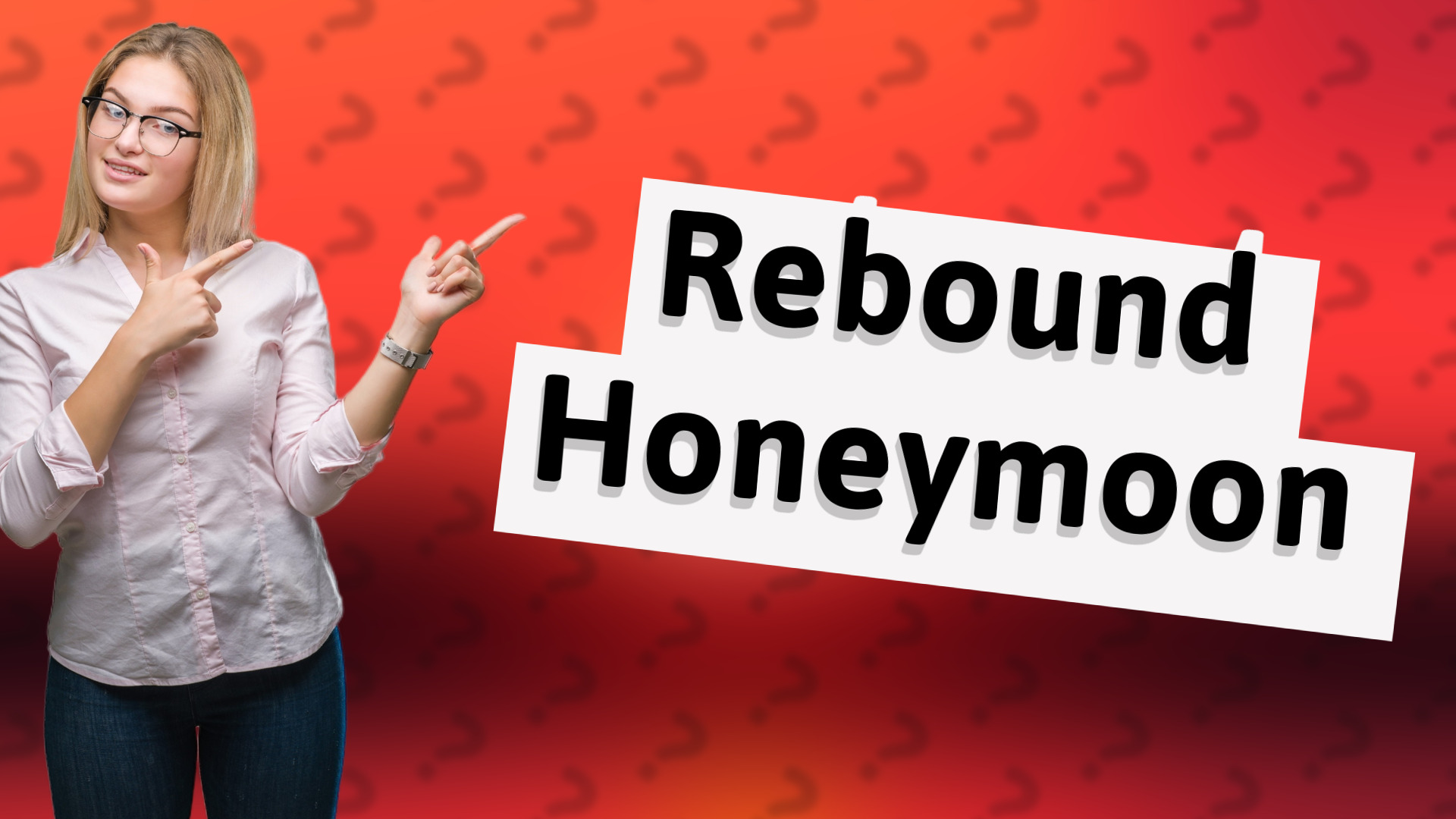 Rebound Honeymoon