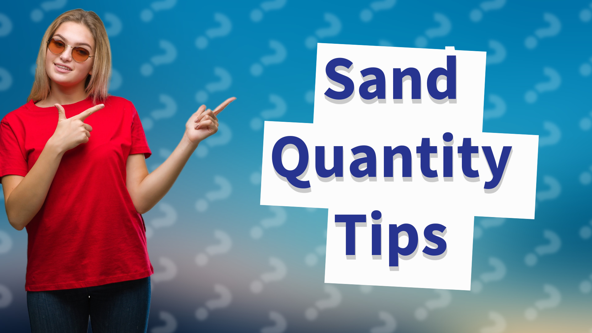 Sand Quantity Tips