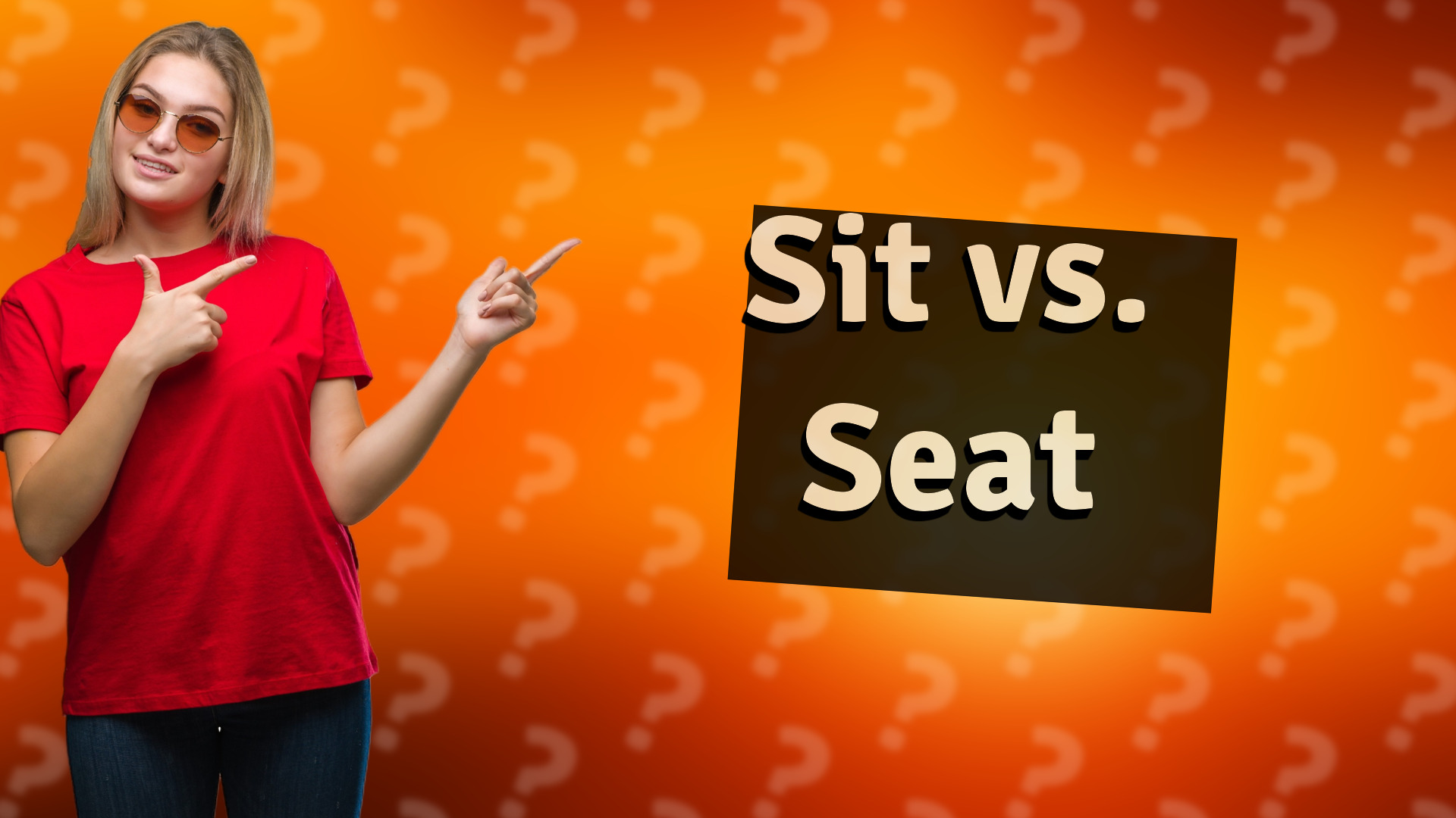 Sit vs. Seat
