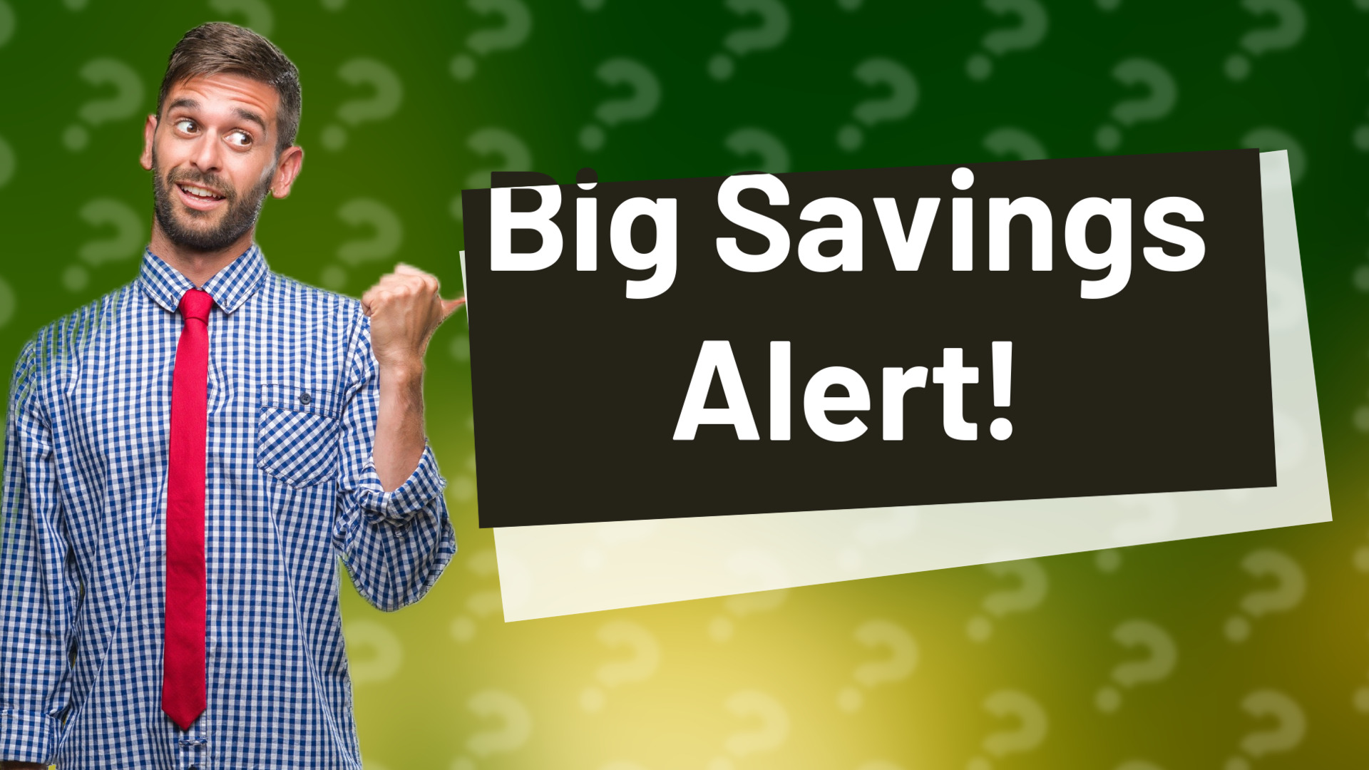 Big Savings Alert!