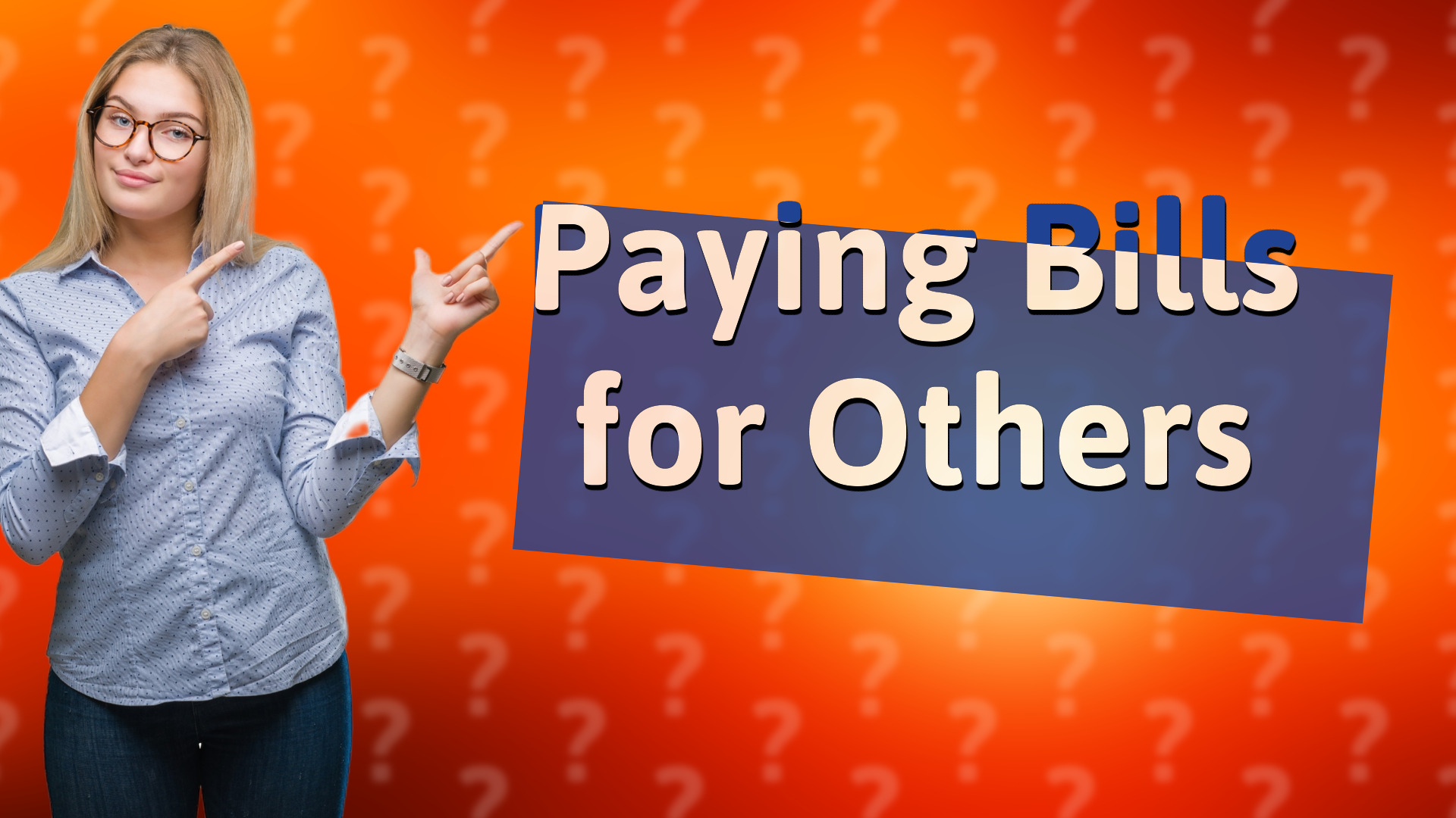 Paying Bills for Others