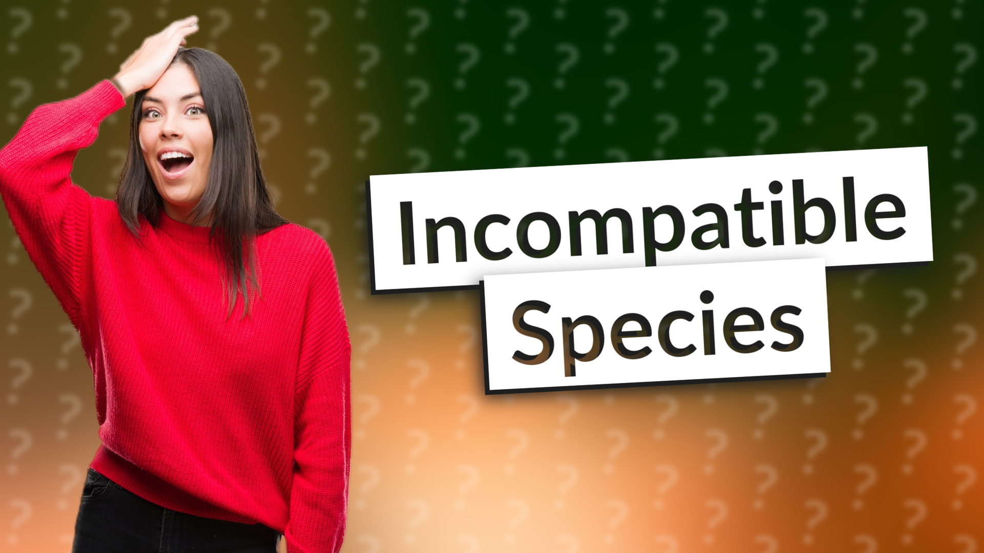 Incompatible Species