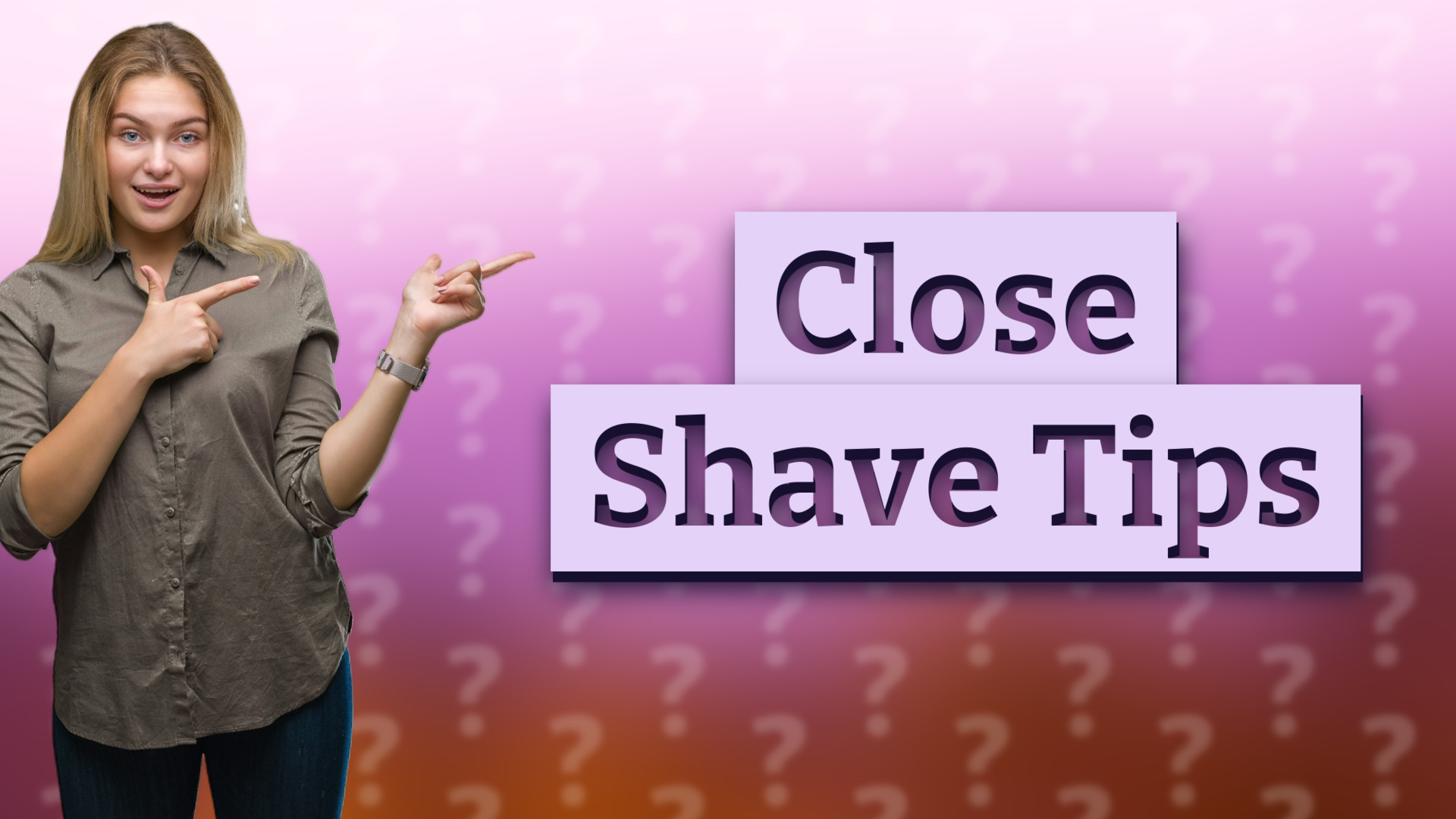 Close Shave Tips