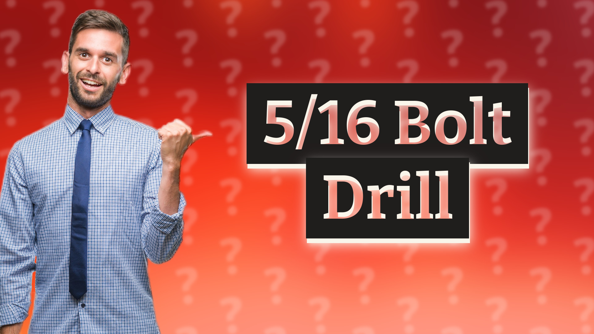 5/16 Bolt Drill