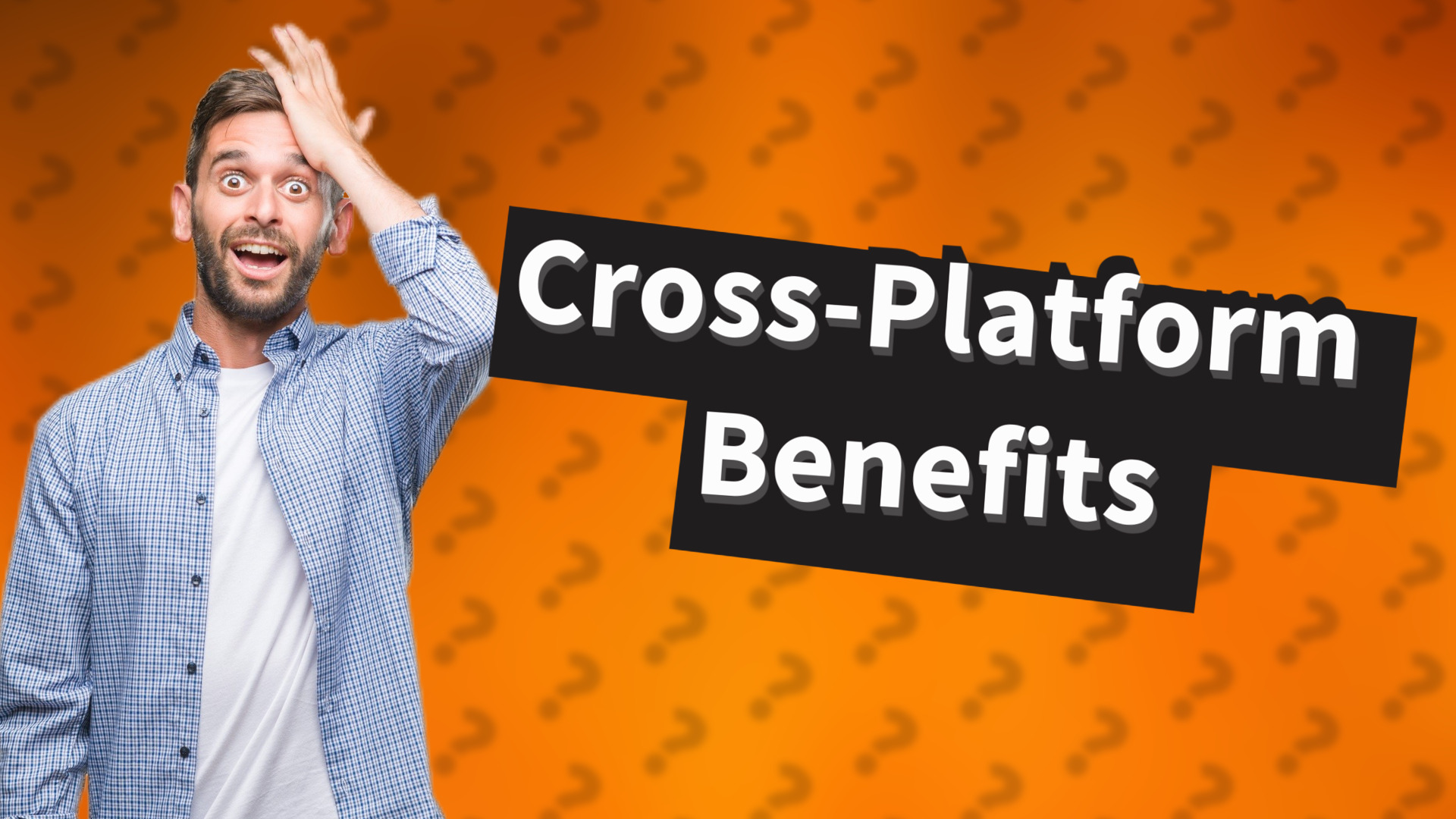 Cross-Platform Benefits