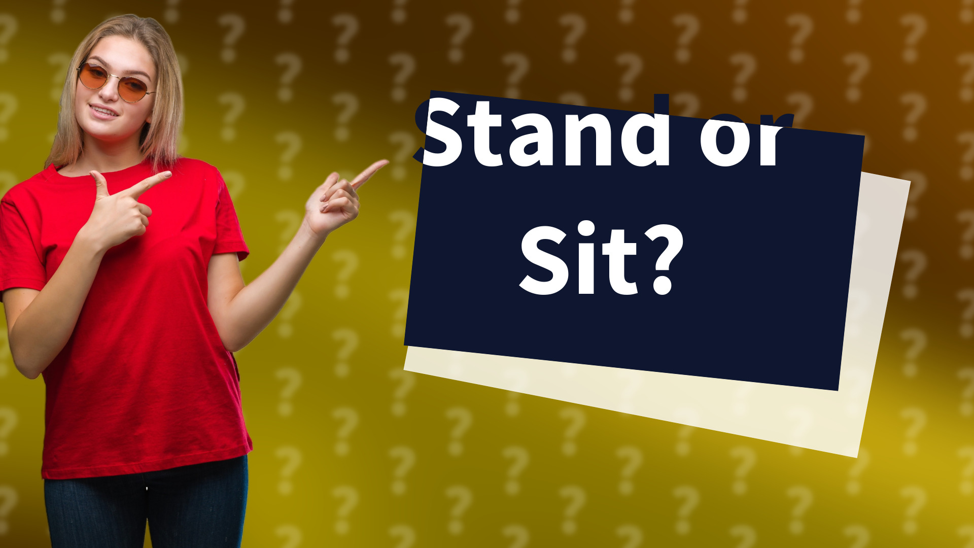 Stand or Sit?