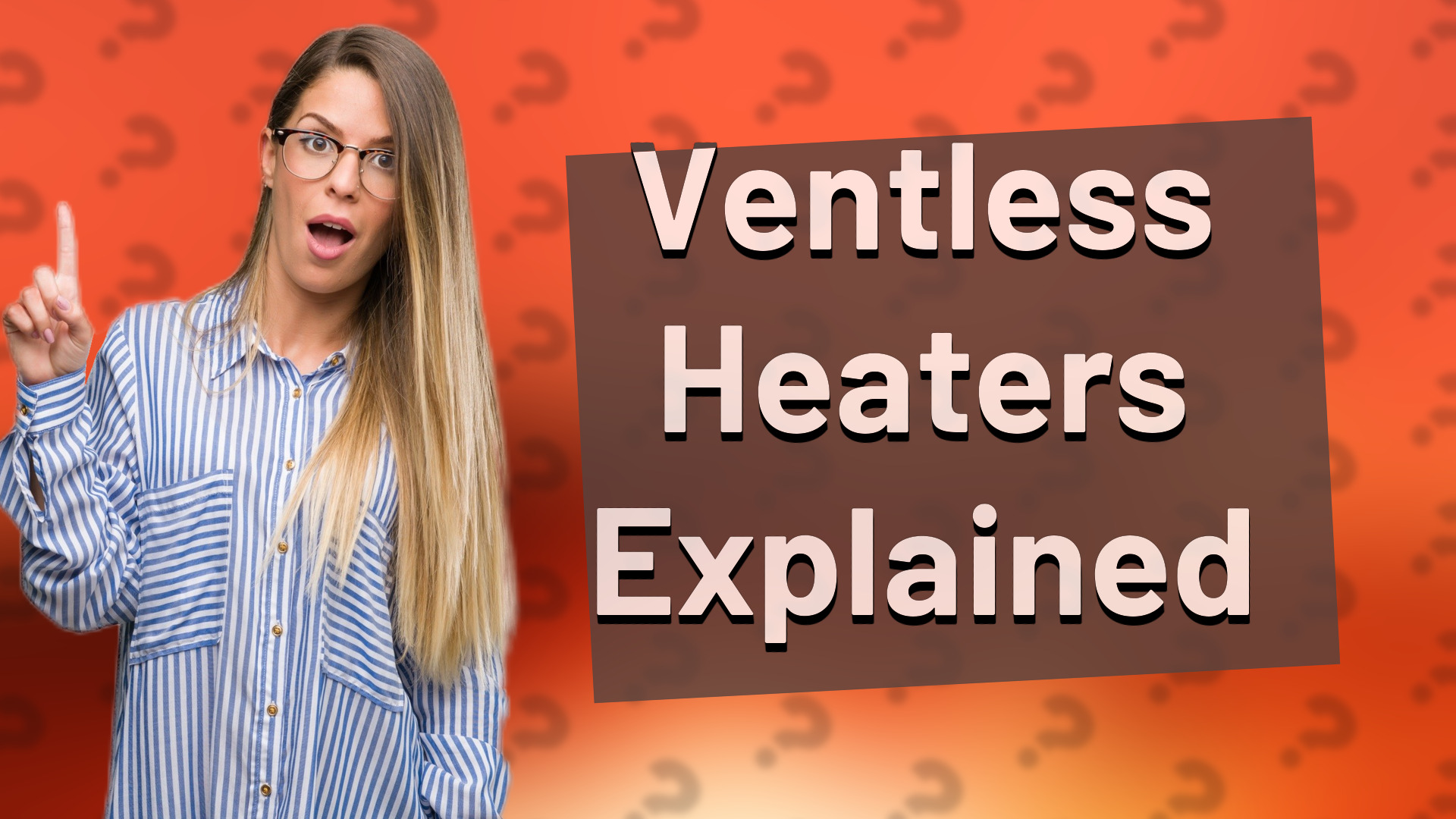 Ventless Heaters Explained