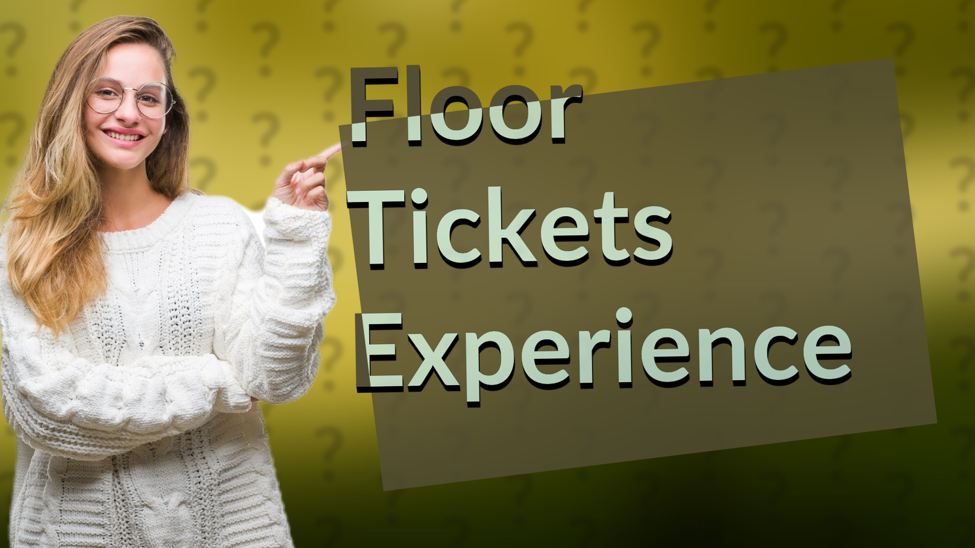 Floor Tickets Experience