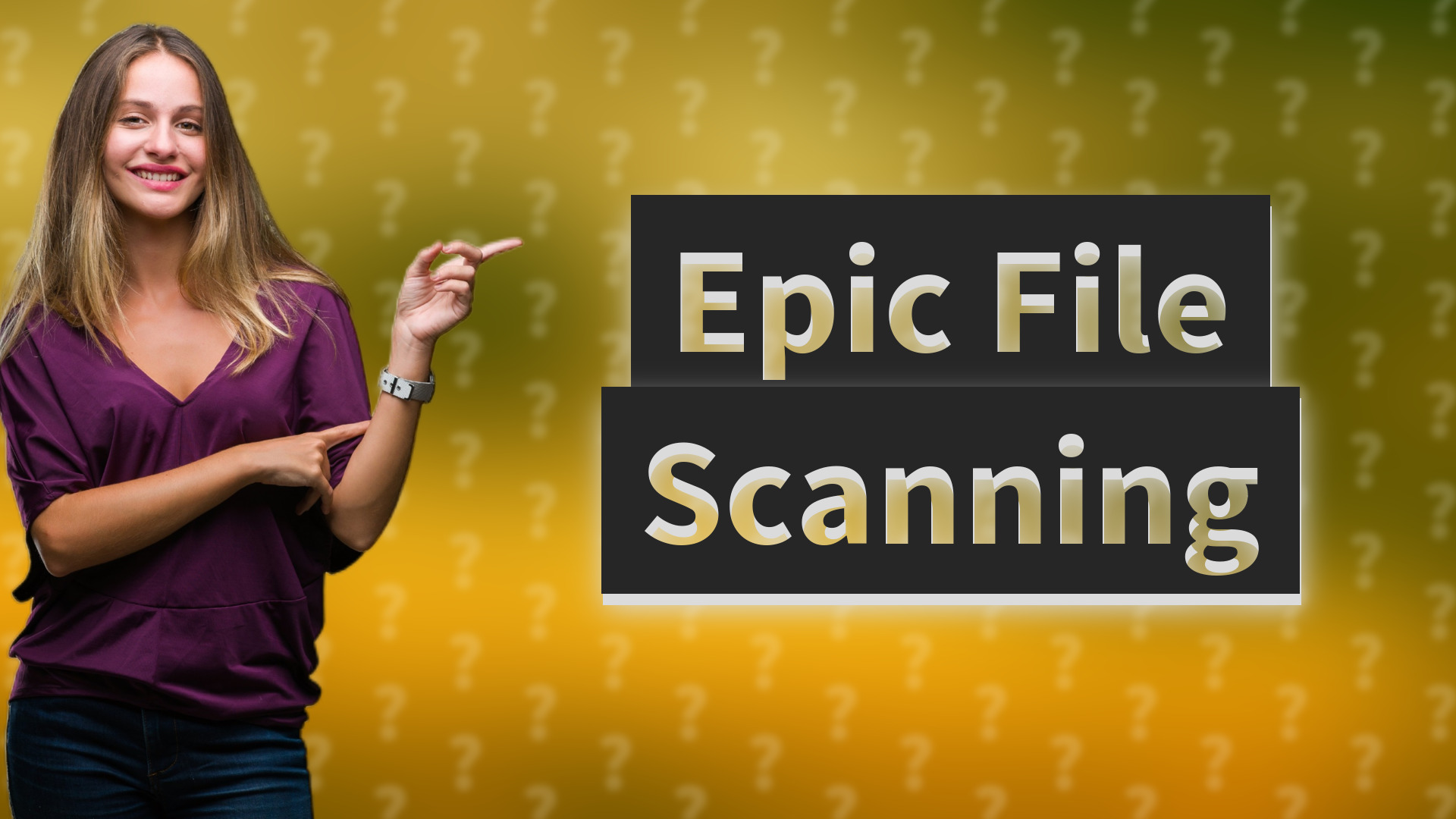 Epic File Scanning