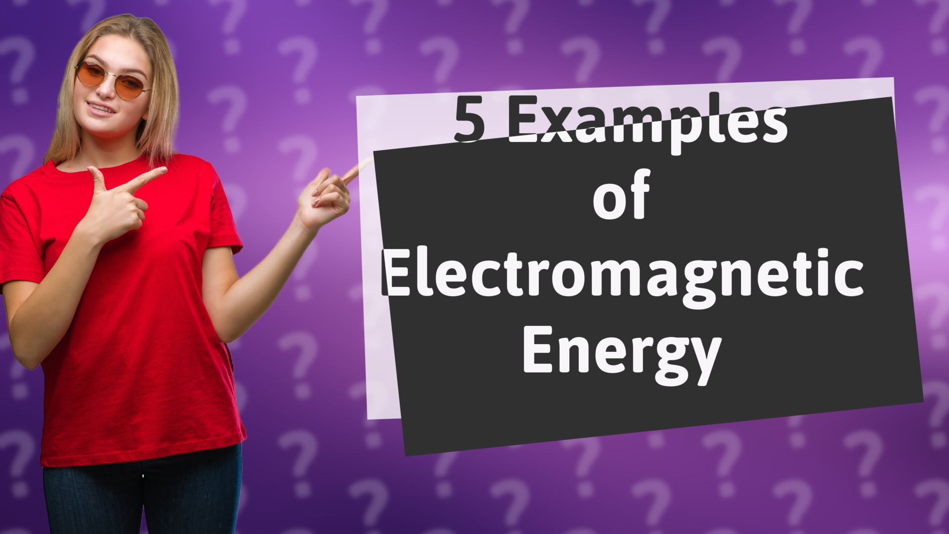 5 Examples of Electromagnetic Energy