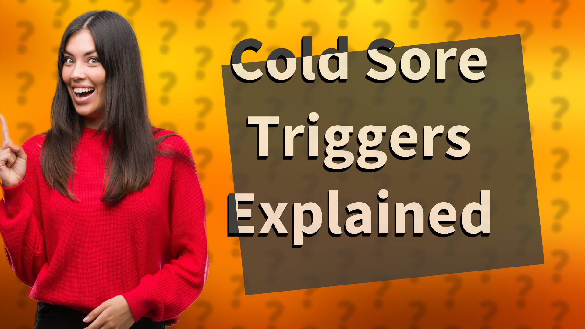 Cold Sore Triggers Explained